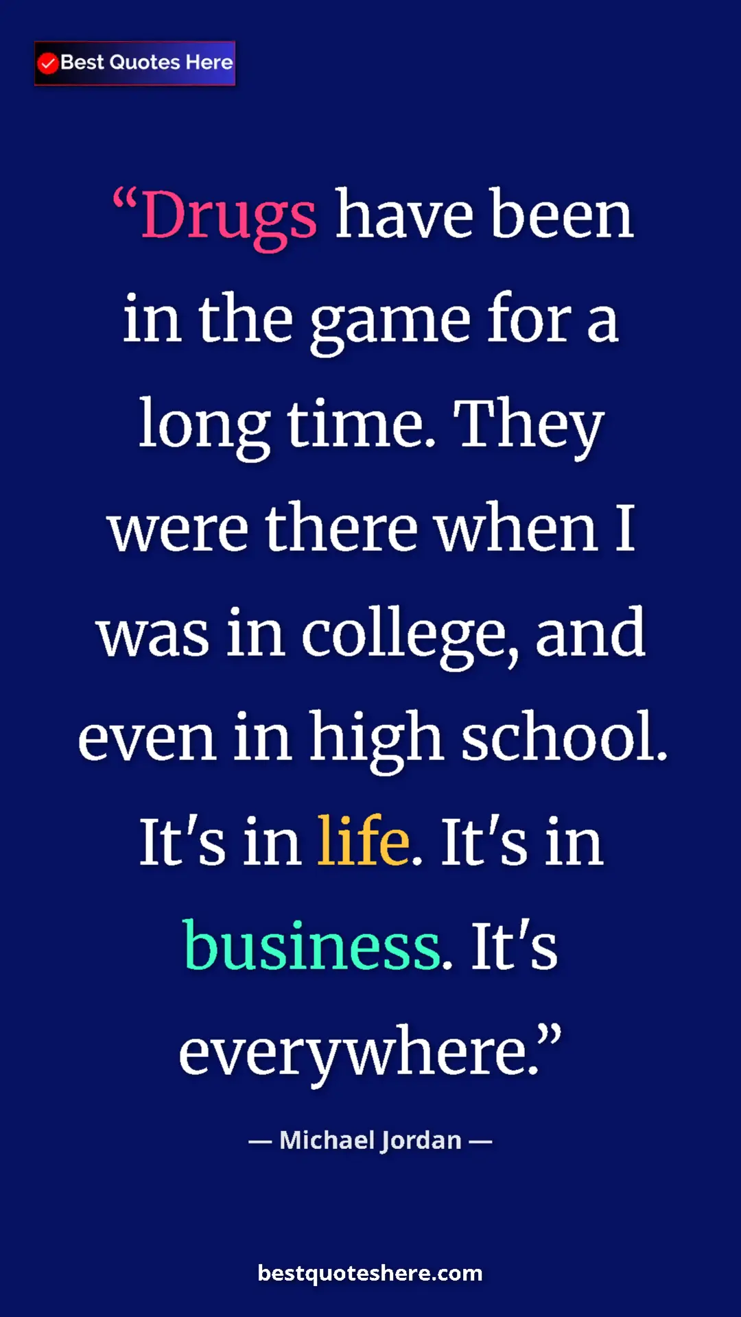 Pinterest quote poster by Michael Jordan: "Drugs have been in the game for a long time. They were..."