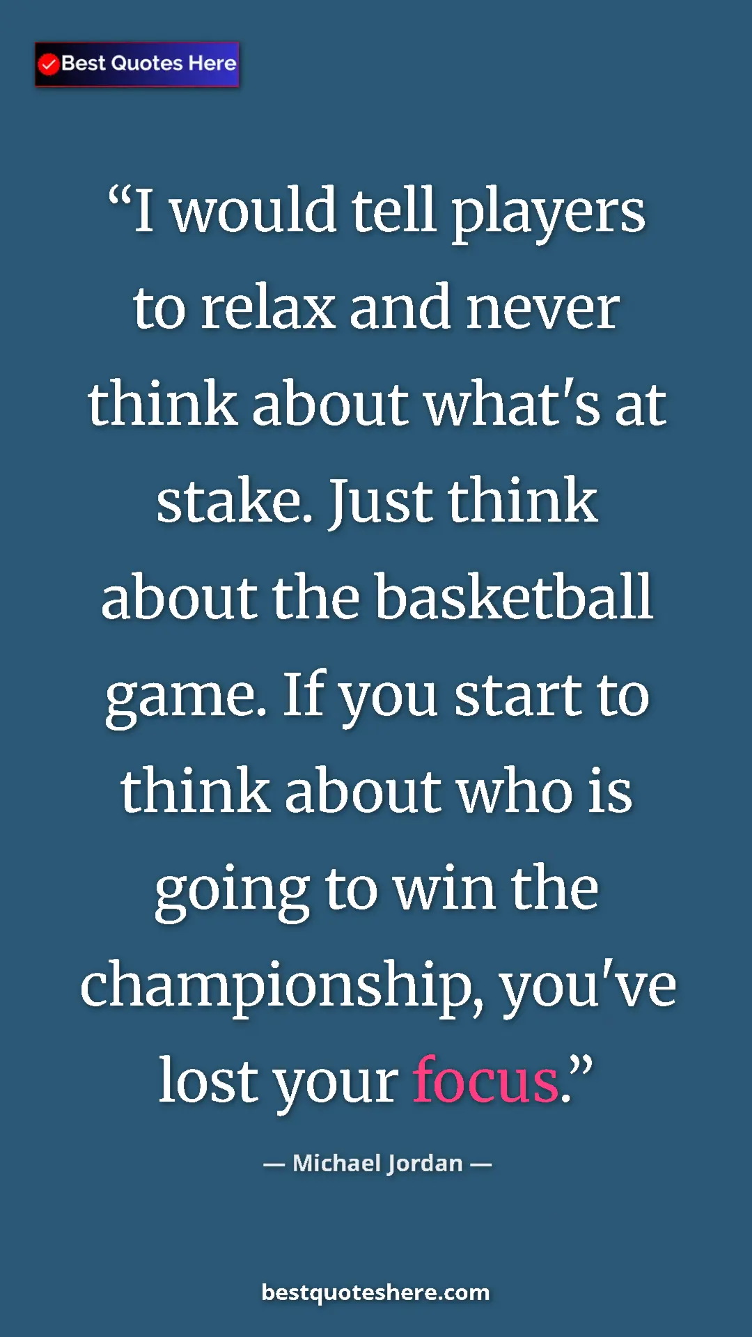 Pinterest quote poster by Michael Jordan: "I would tell players to relax and never think about what's..."