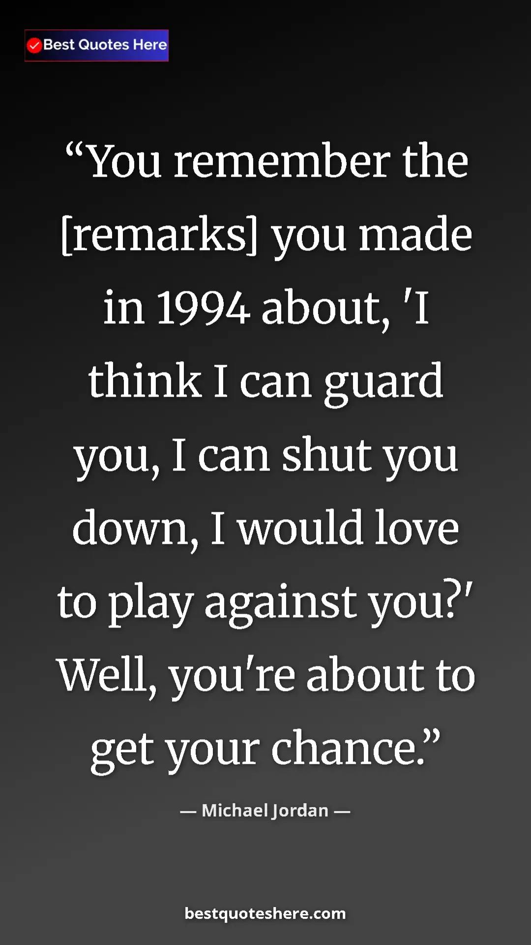 Pinterest quote poster by Michael Jordan: "You remember the [remarks] you made in 1994 about, 'I think..."