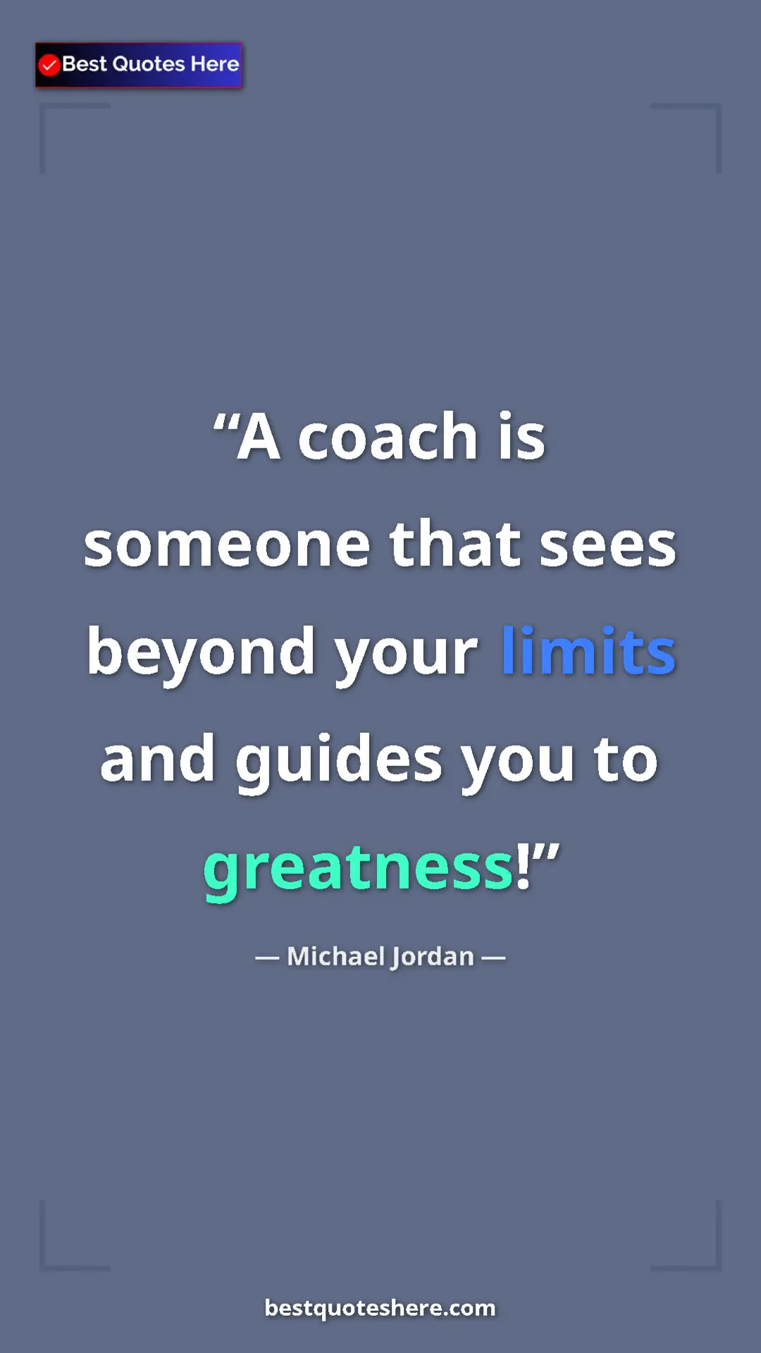Pinterest quote poster by Michael Jordan: "A coach is someone that sees beyond your limits and guides..."