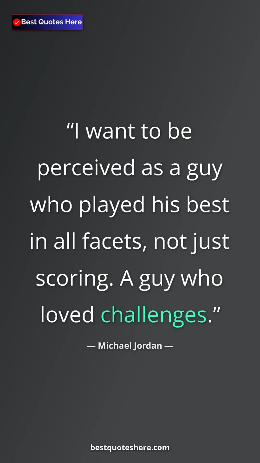 Pinterest quote poster by Michael Jordan: "I want to be perceived as a guy who played his best in all..."