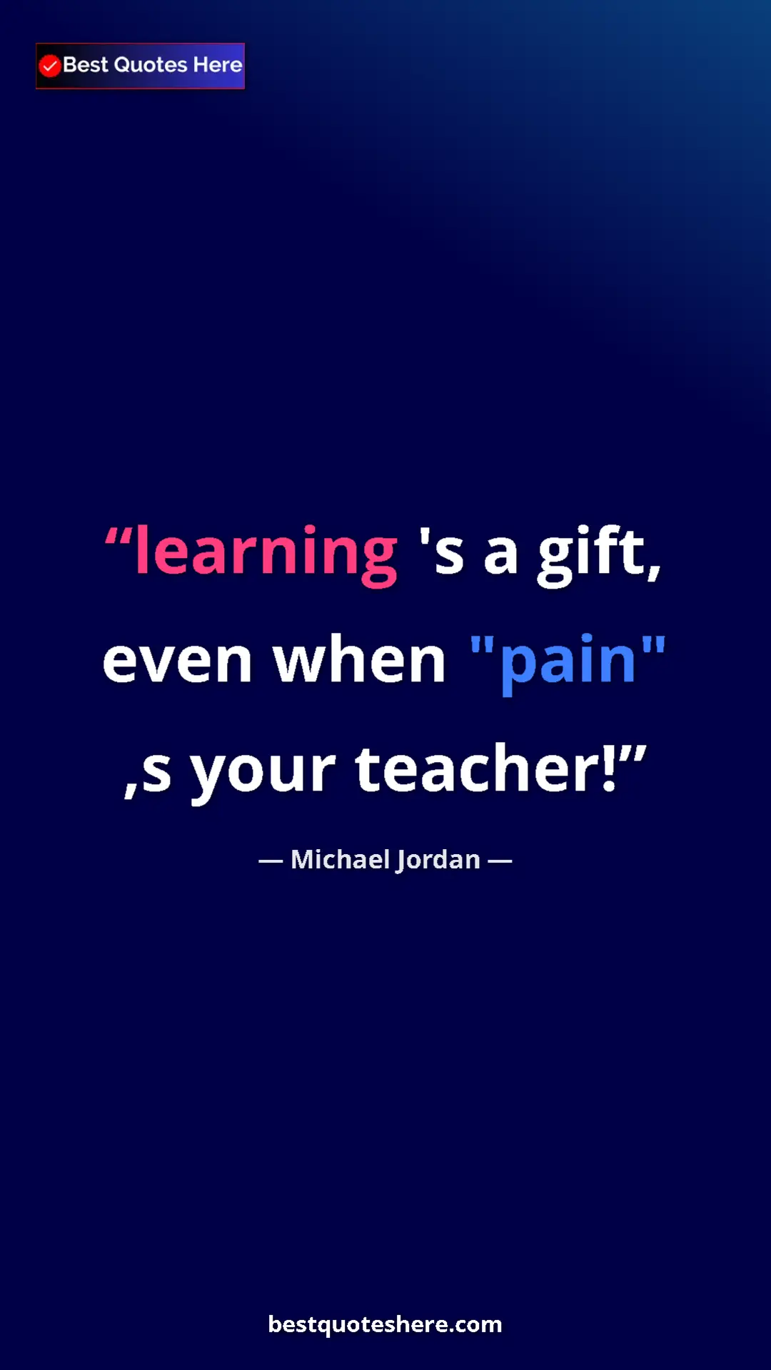 Pinterest quote poster by Michael Jordan: "learning 's a gift, even when "pain" ,s your teacher!"