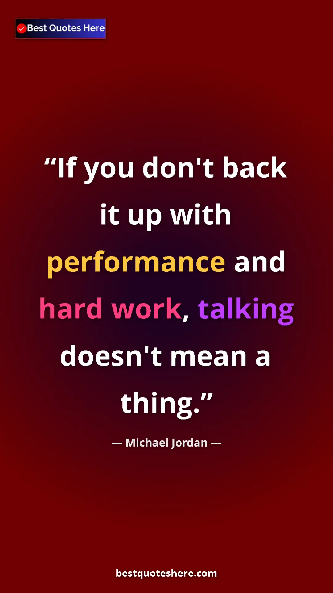 Pinterest quote poster by Michael Jordan: "If you don't back it up with performance and hard work,..."