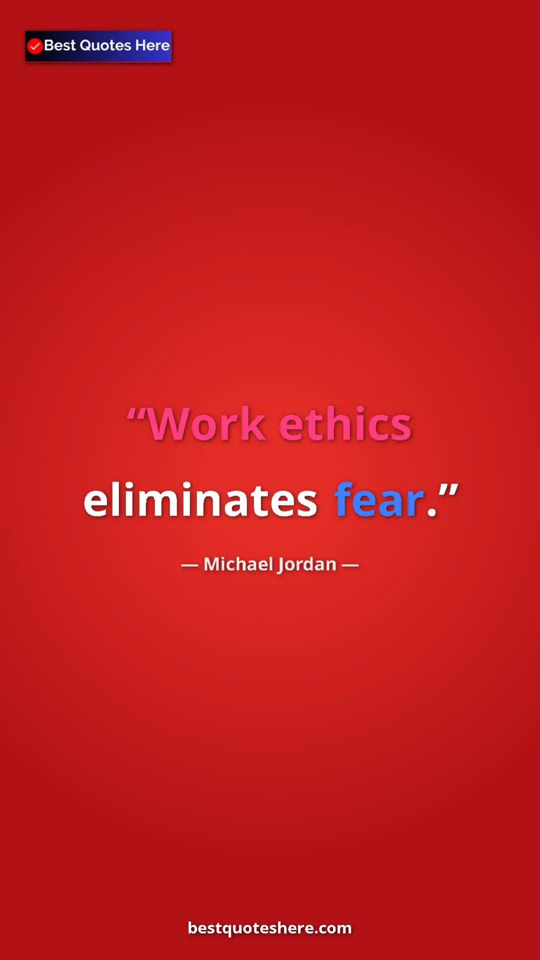 Pinterest quote poster by Michael Jordan: "Work ethics eliminates fear."