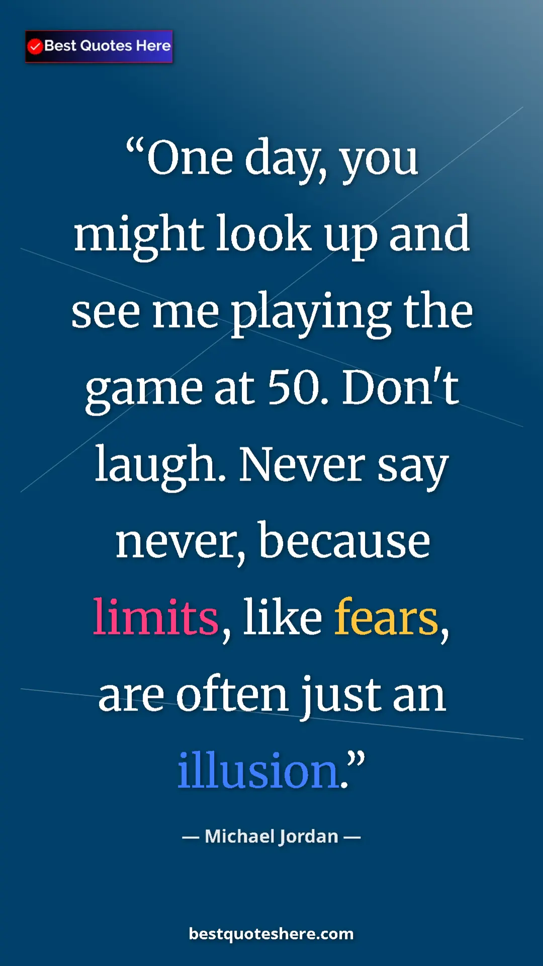Pinterest quote poster by Michael Jordan: "One day, you might look up and see me playing the game at..."