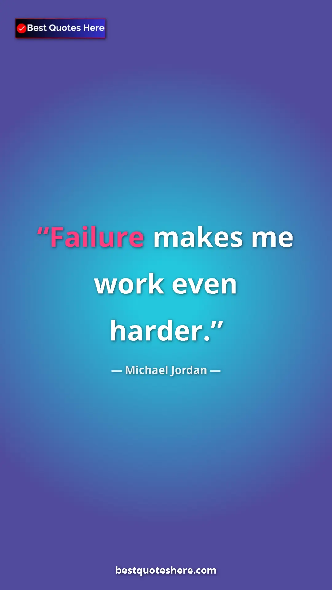 Pinterest quote poster by Michael Jordan: "Failure makes me work even harder."