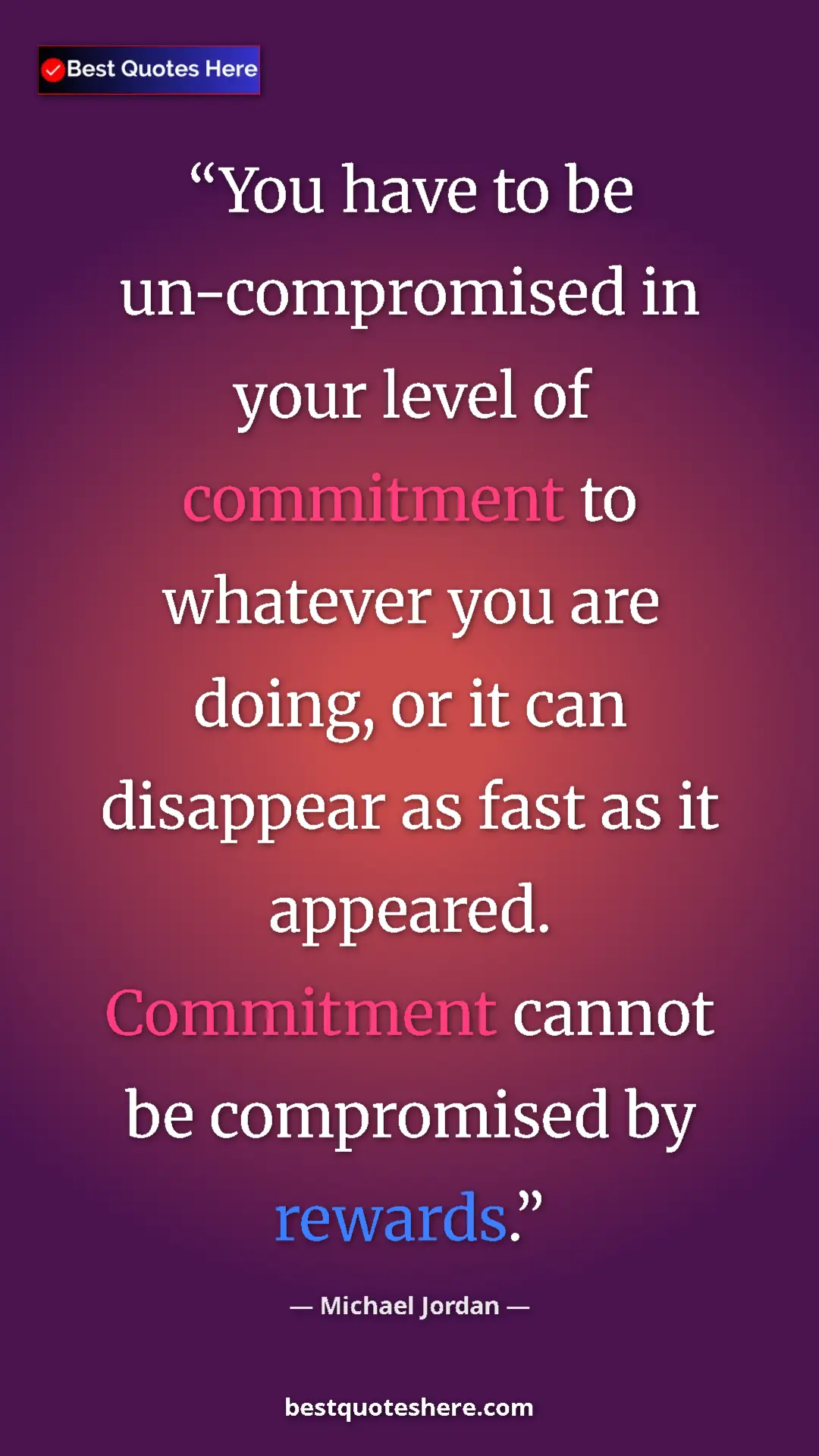 Pinterest quote poster by Michael Jordan: "You have to be un-compromised in your level of commitment..."