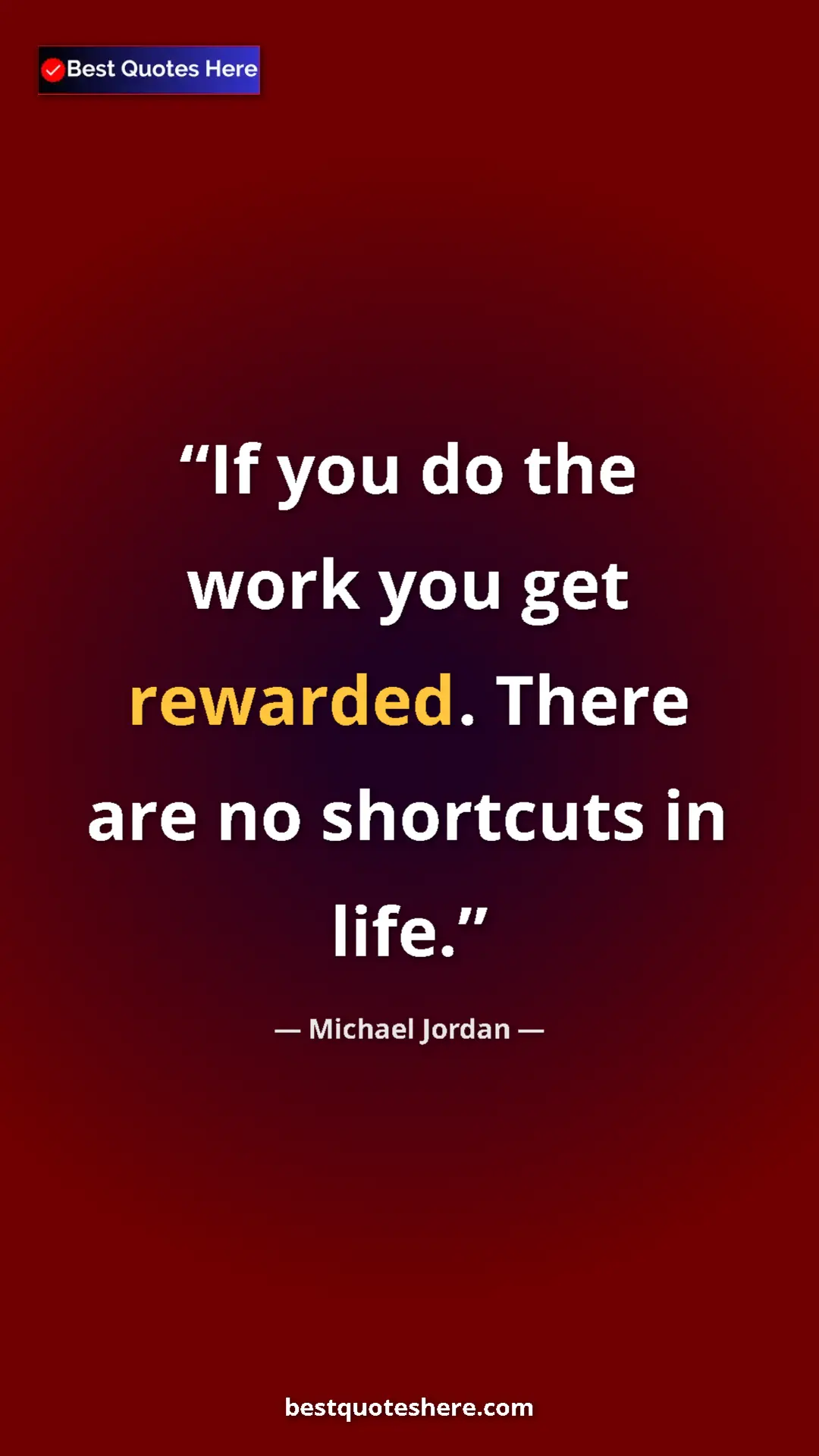 Pinterest quote poster by Michael Jordan: "If you do the work you get rewarded. There are no shortcuts..."