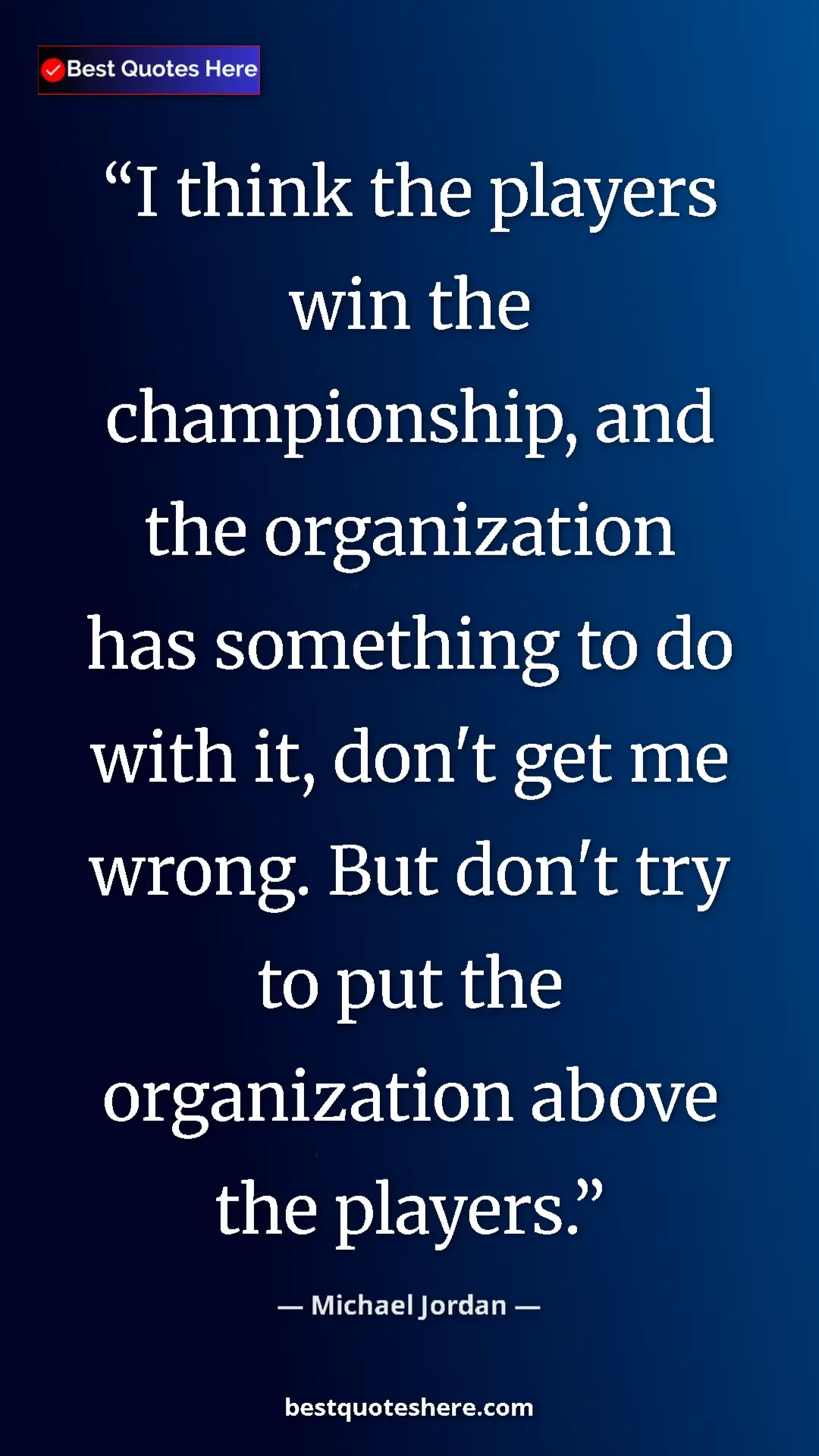 Pinterest quote poster by Michael Jordan: "I think the players win the championship, and the..."