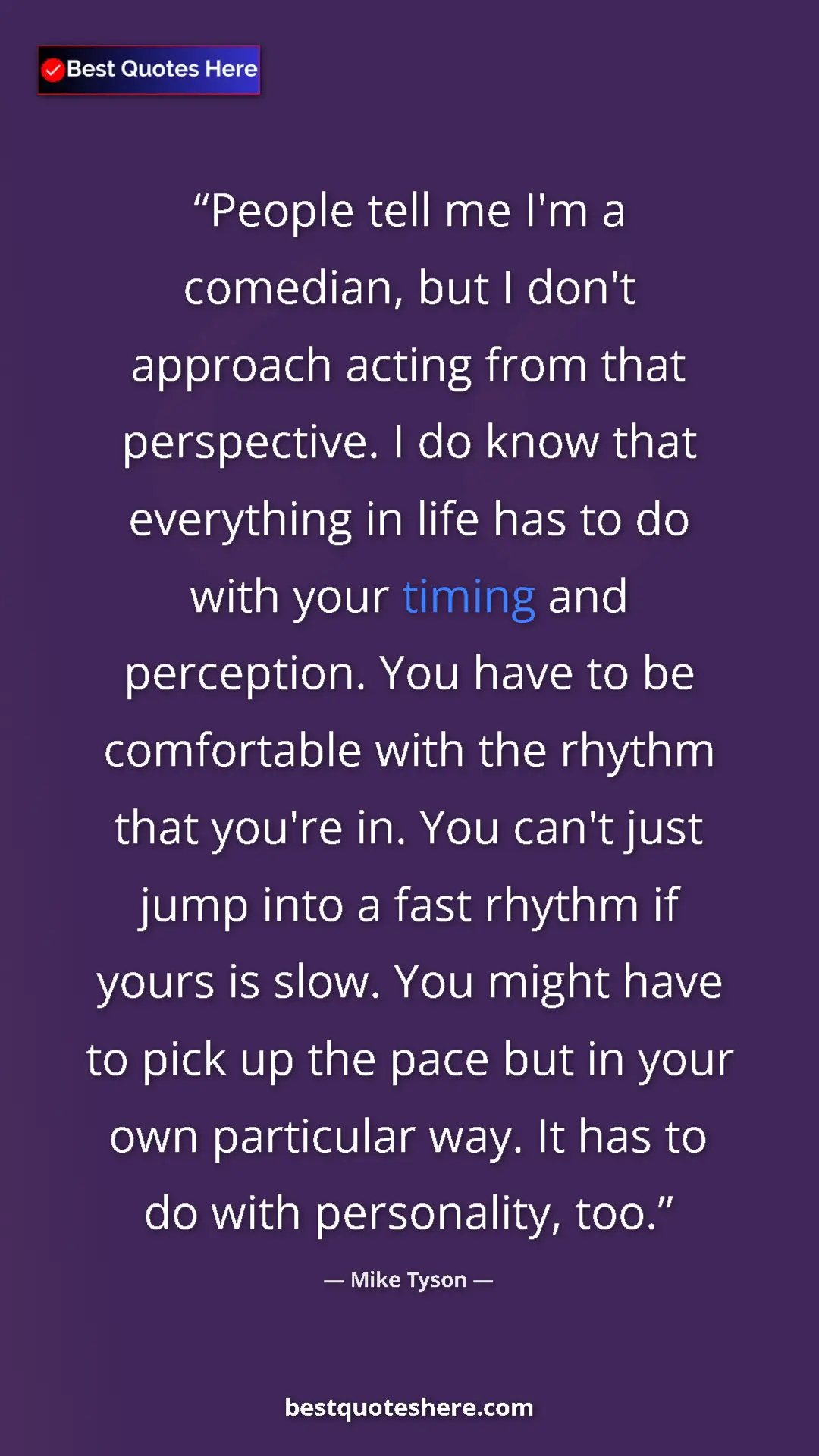 Mike Tyson Quote Card: "People tell me I'm a comedian, but I don't approach acting..." Pinterest quote poster by Mike Tyson: "People tell me I'm a comedian, but I don't approach acting..."