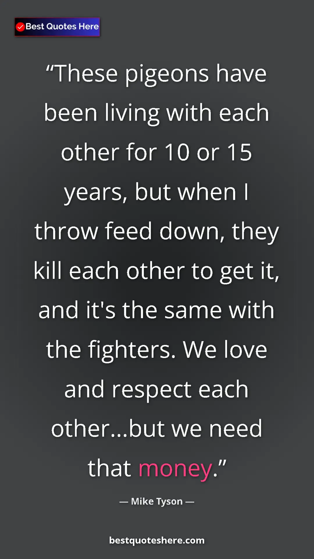 Mike Tyson Quote Card: "These pigeons have been living with each other for 10 or 15..." Pinterest quote poster by Mike Tyson: "These pigeons have been living with each other for 10 or 15..."
