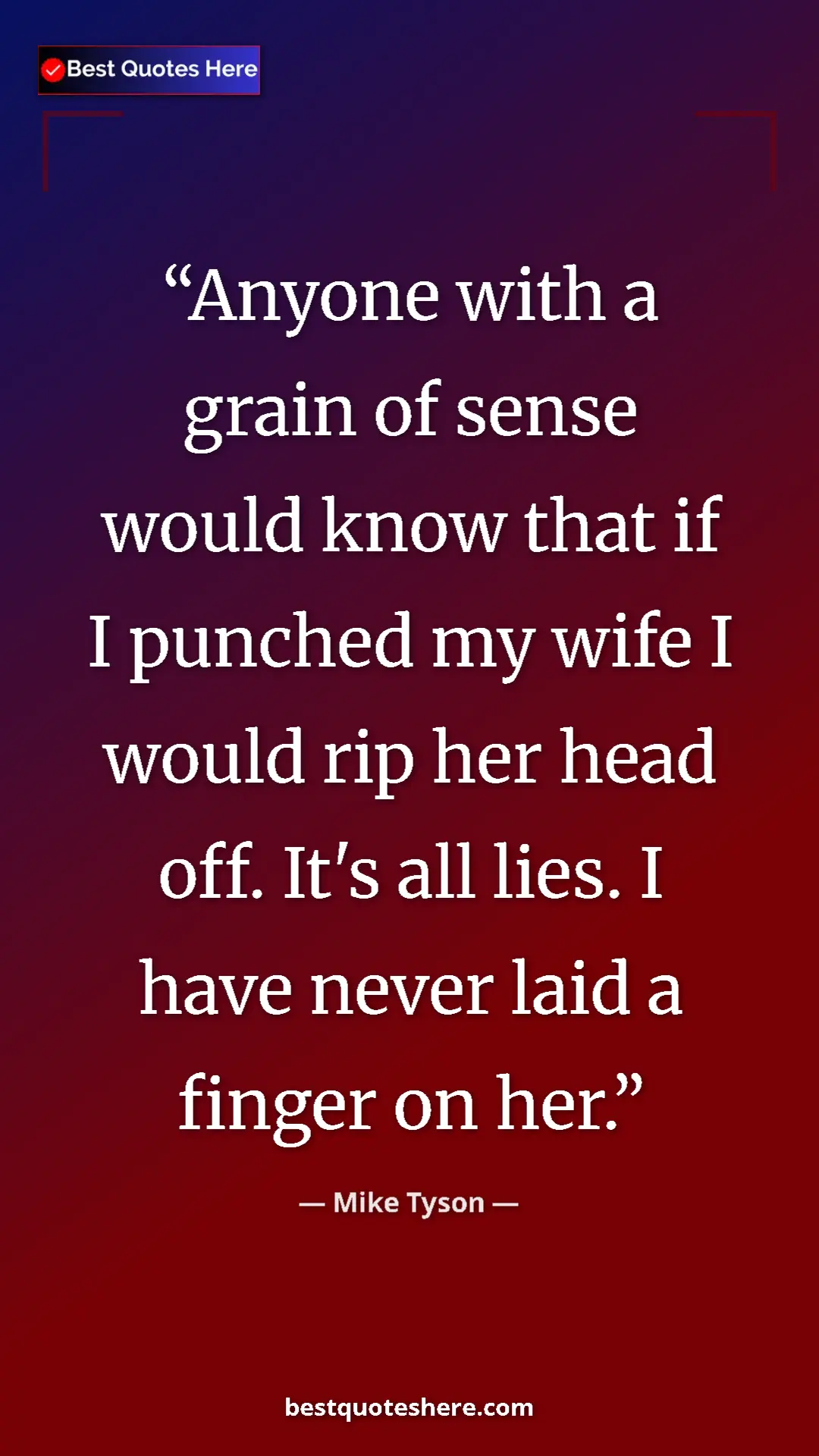 Pinterest quote poster by Mike Tyson: "Anyone with a grain of sense would know that if I punched..."