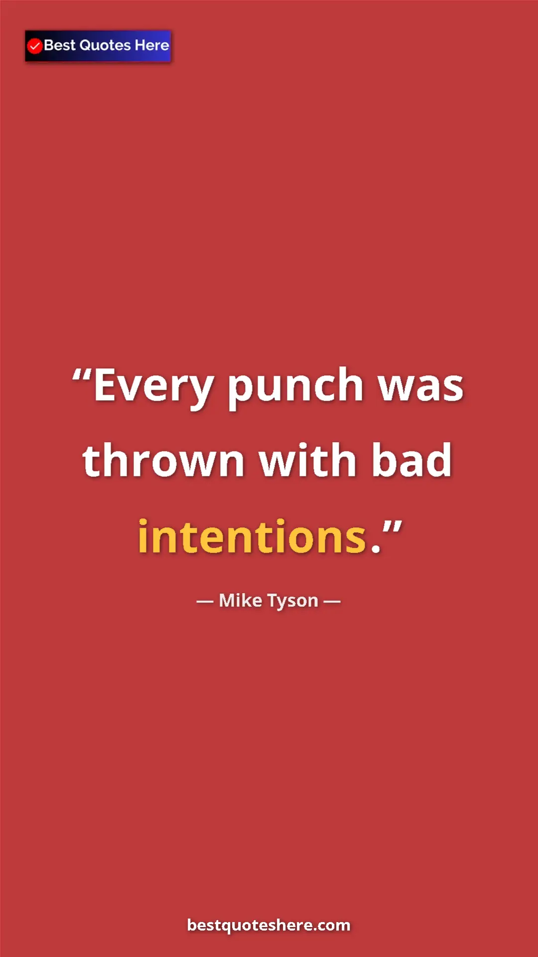Pinterest quote poster by Mike Tyson: "Every punch was thrown with bad intentions."