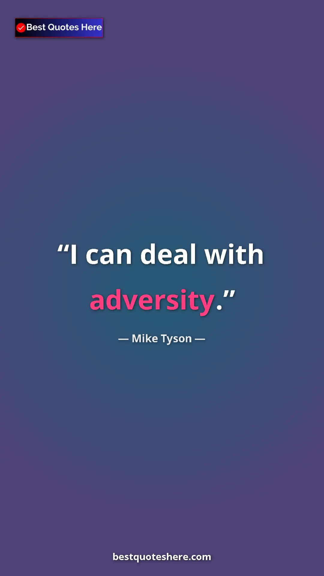 Mike Tyson Quote Card: "I can deal with adversity." Pinterest quote poster by Mike Tyson: "I can deal with adversity."
