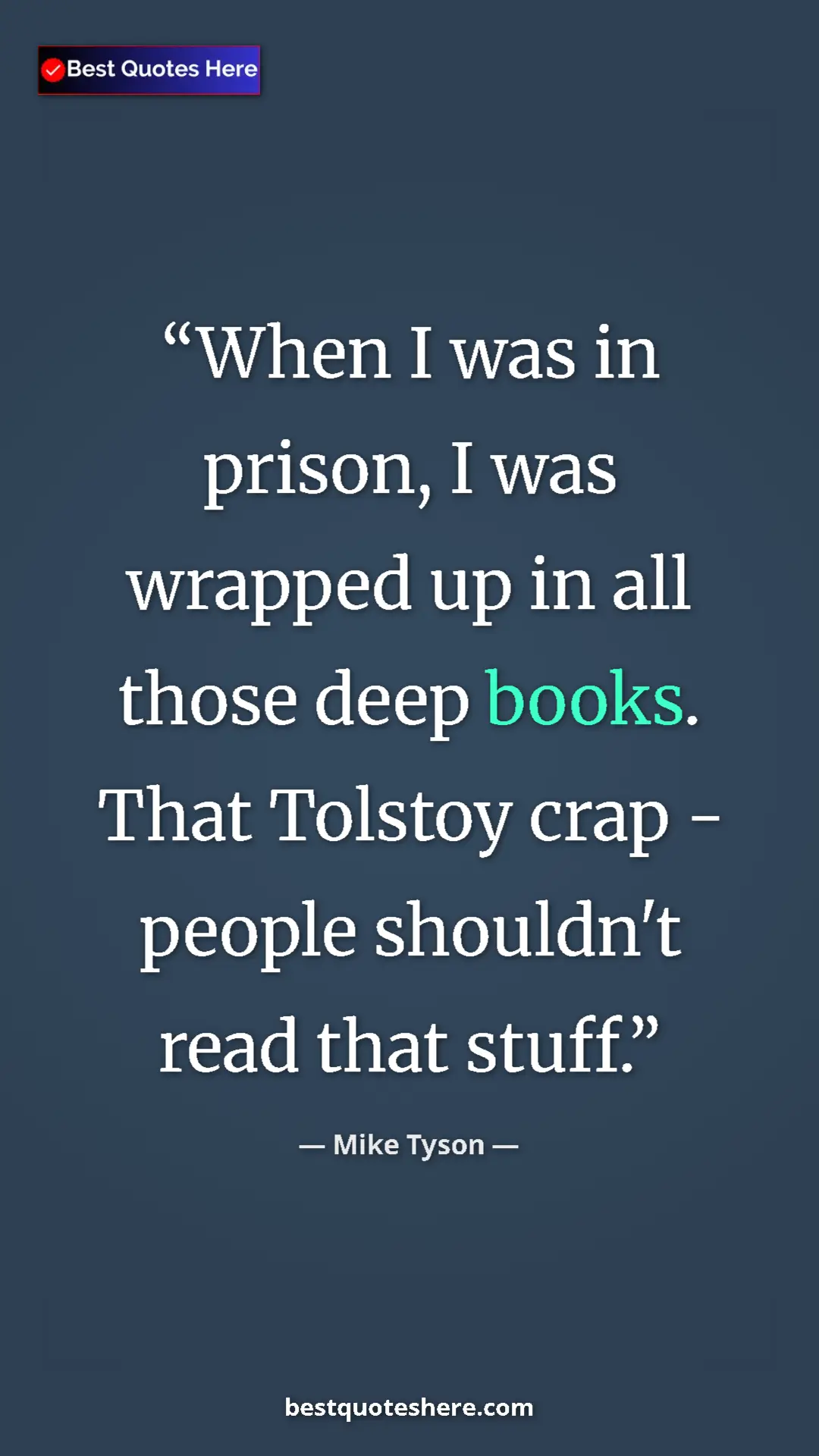 Pinterest quote poster by Mike Tyson: "When I was in prison, I was wrapped up in all those deep..."