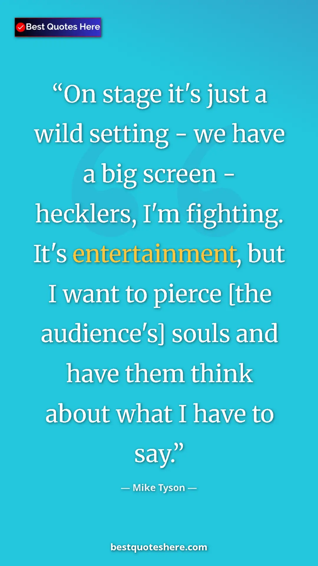 Mike Tyson Quote Card: "On stage it's just a wild setting - we have a big screen -..." Pinterest quote poster by Mike Tyson: "On stage it's just a wild setting - we have a big screen -..."