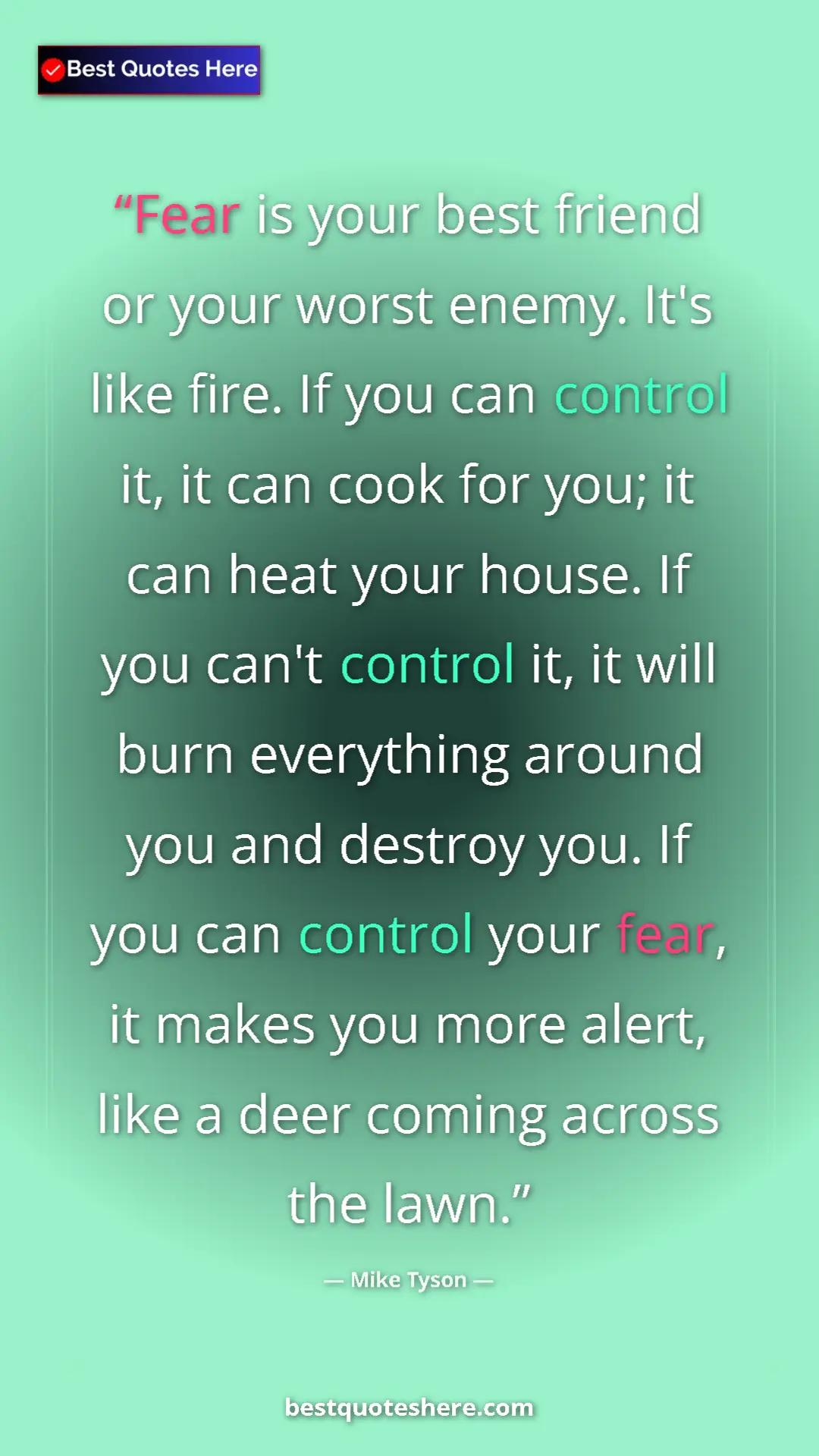 Mike Tyson Quote Card: "Fear is your best friend or your worst enemy. It's like..." Pinterest quote poster by Mike Tyson: "Fear is your best friend or your worst enemy. It's like..."