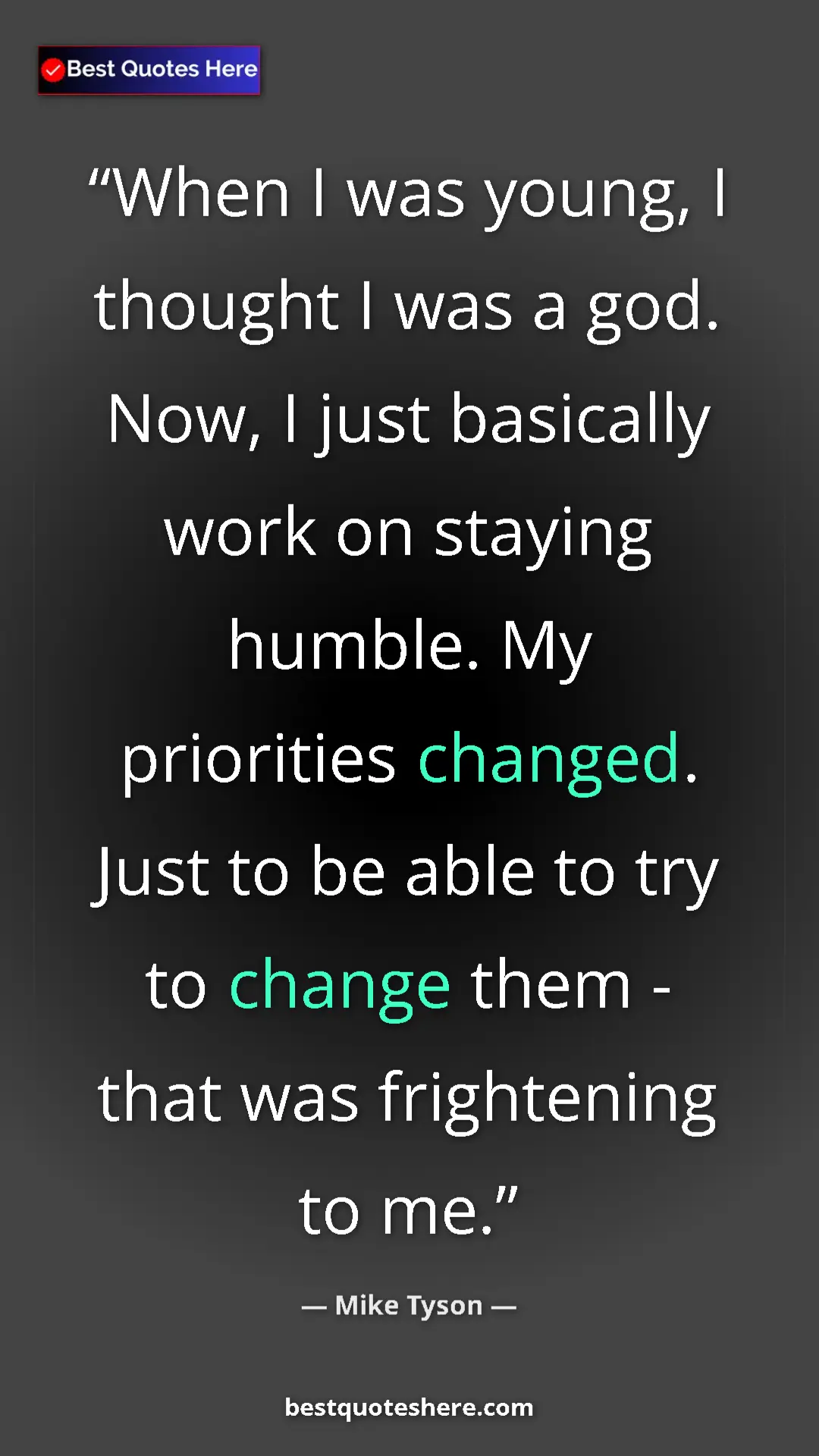 Mike Tyson Quote Card: "When I was young, I thought I was a god. Now, I just..." Pinterest quote poster by Mike Tyson: "When I was young, I thought I was a god. Now, I just..."