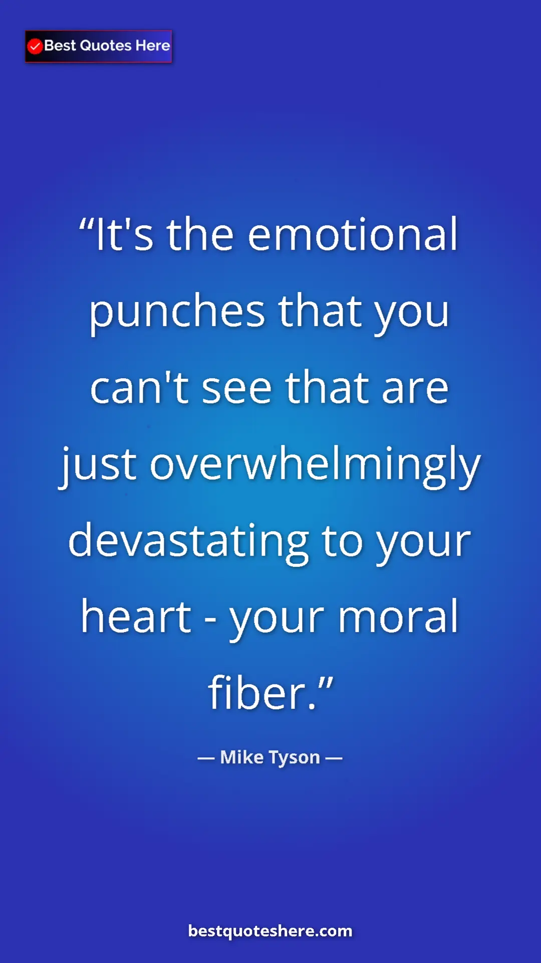 Mike Tyson Quote Card: "It's the emotional punches that you can't see that are just..." Pinterest quote poster by Mike Tyson: "It's the emotional punches that you can't see that are just..."
