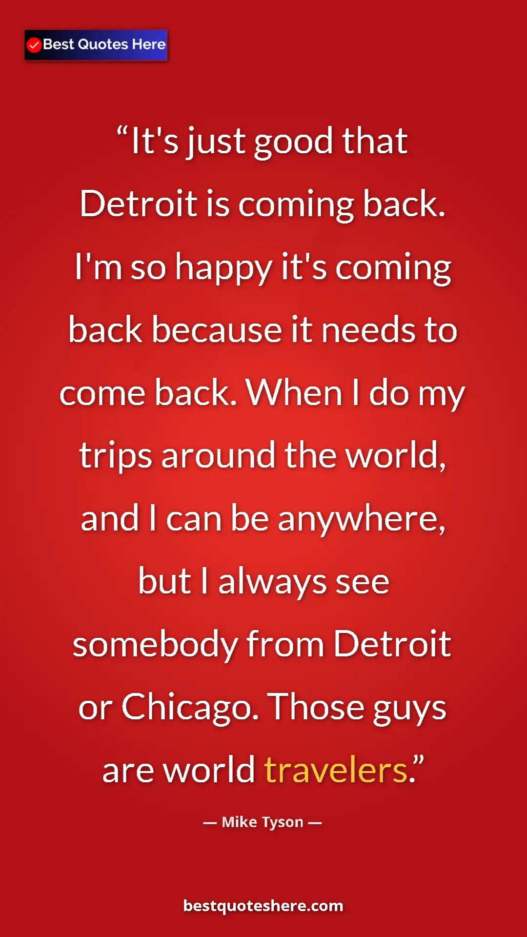 Mike Tyson Quote Card: "It's just good that Detroit is coming back. I'm so happy..." Pinterest quote poster by Mike Tyson: "It's just good that Detroit is coming back. I'm so happy..."