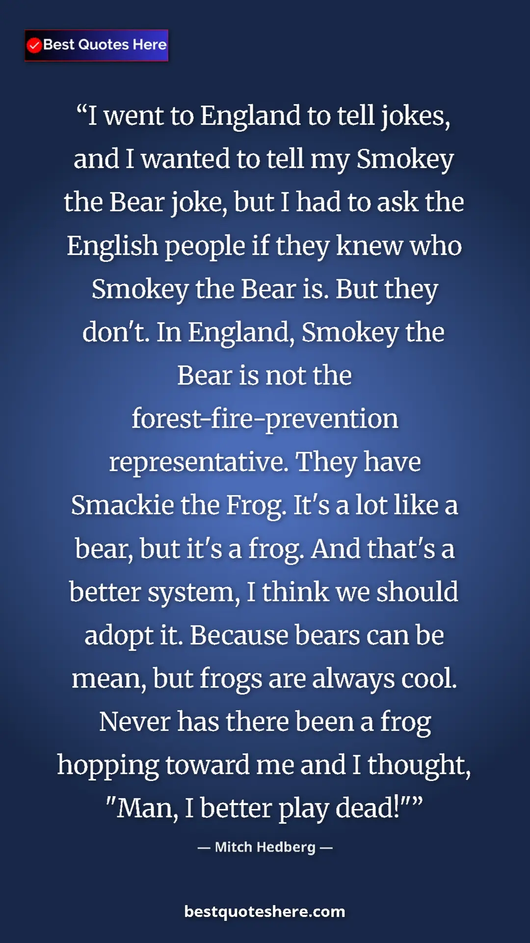 Pinterest quote poster by Mitch Hedberg: "I went to England to tell jokes, and I wanted to tell my..."