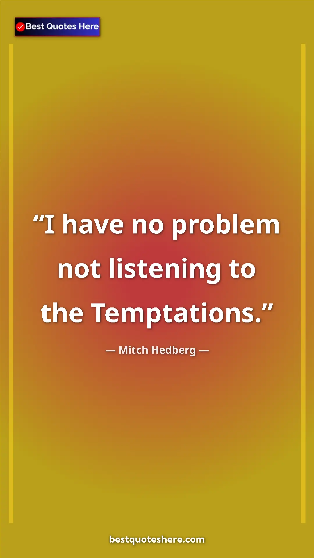 Pinterest quote poster by Mitch Hedberg: "I have no problem not listening to the Temptations."