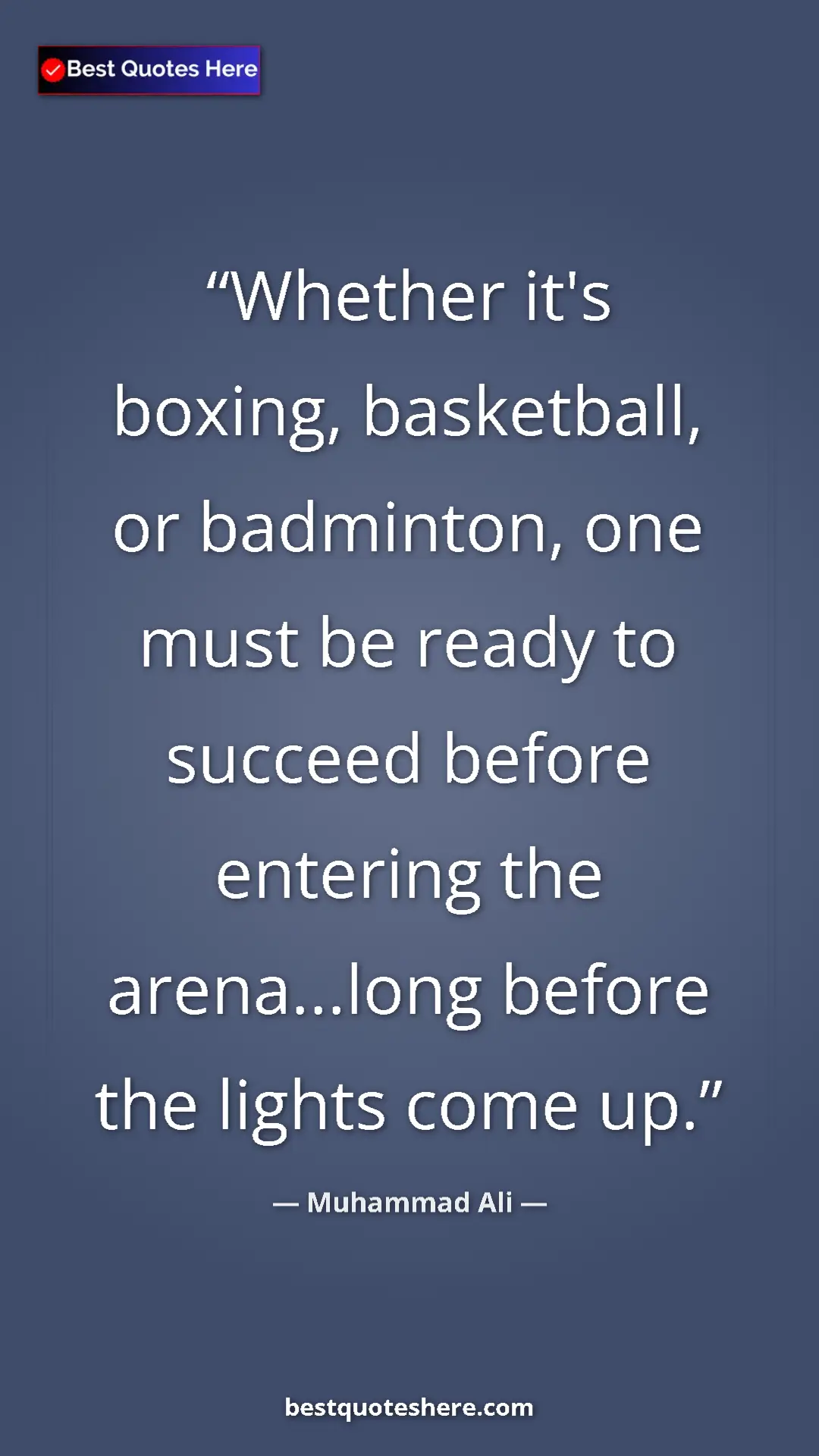 Muhammad Ali Quote Card: "Whether it's boxing, basketball, or badminton, one must be..." Pinterest quote poster by Muhammad Ali: "Whether it's boxing, basketball, or badminton, one must be..."