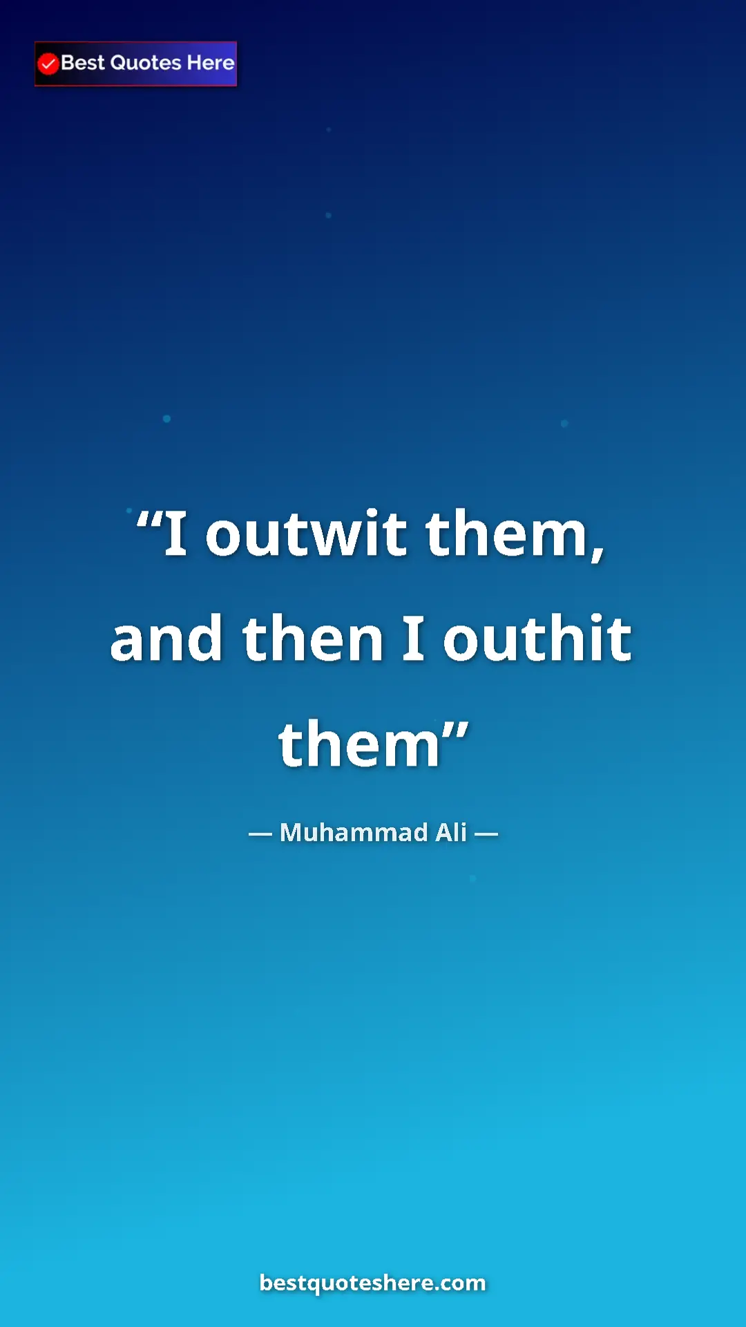 Muhammad Ali Quote Card: "I outwit them, and then I outhit them" Pinterest quote poster by Muhammad Ali: "I outwit them, and then I outhit them"