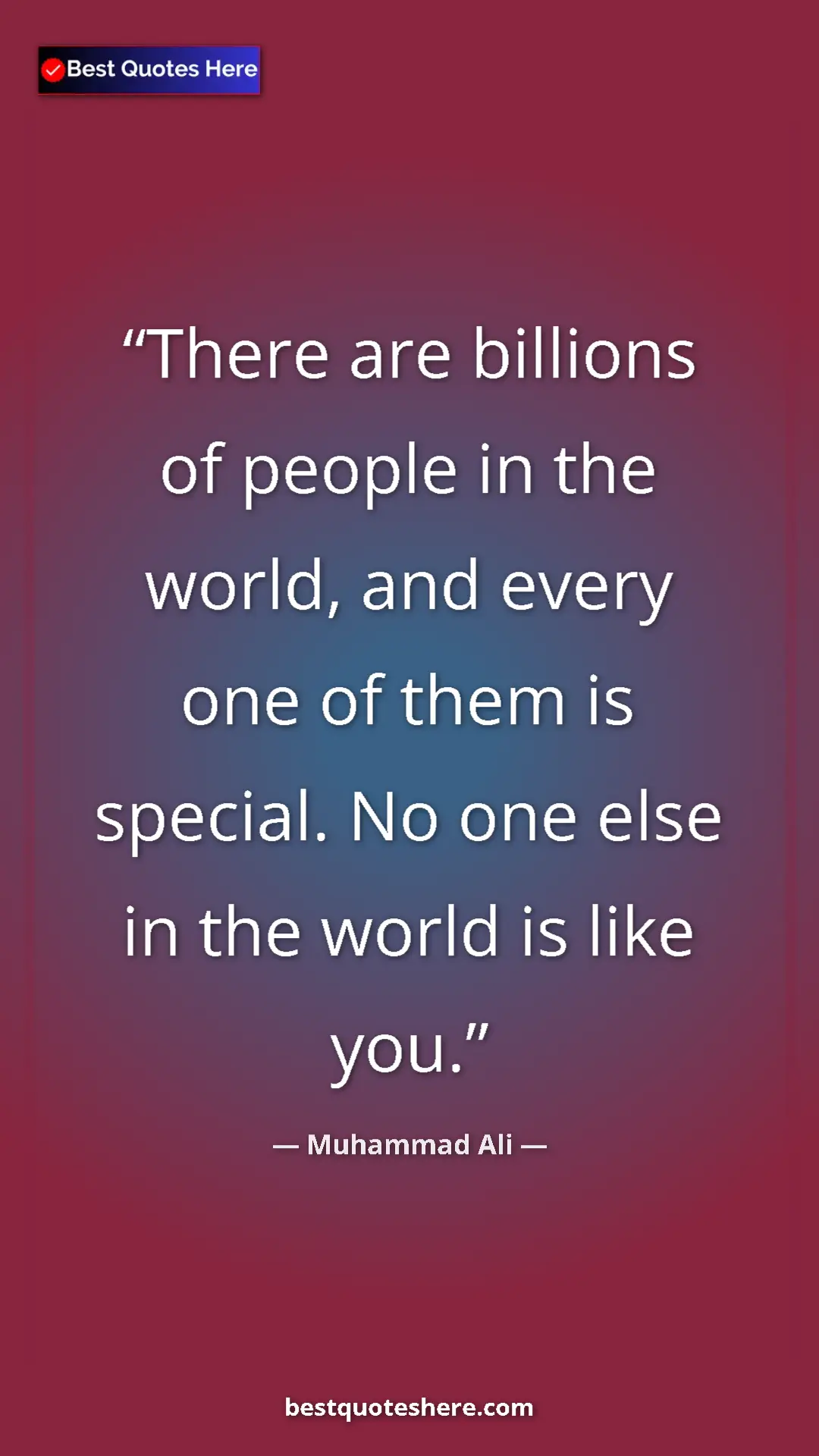 Muhammad Ali Quote Card: "There are billions of people in the world, and every one of..." Pinterest quote poster by Muhammad Ali: "There are billions of people in the world, and every one of..."