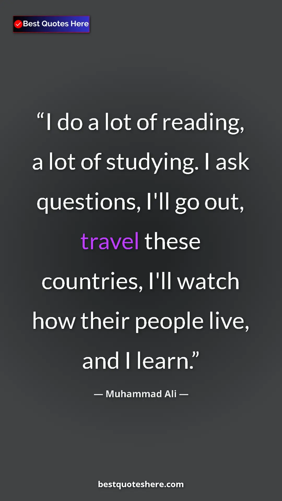 Pinterest quote poster by Muhammad Ali: "I do a lot of reading, a lot of studying. I ask questions,..."