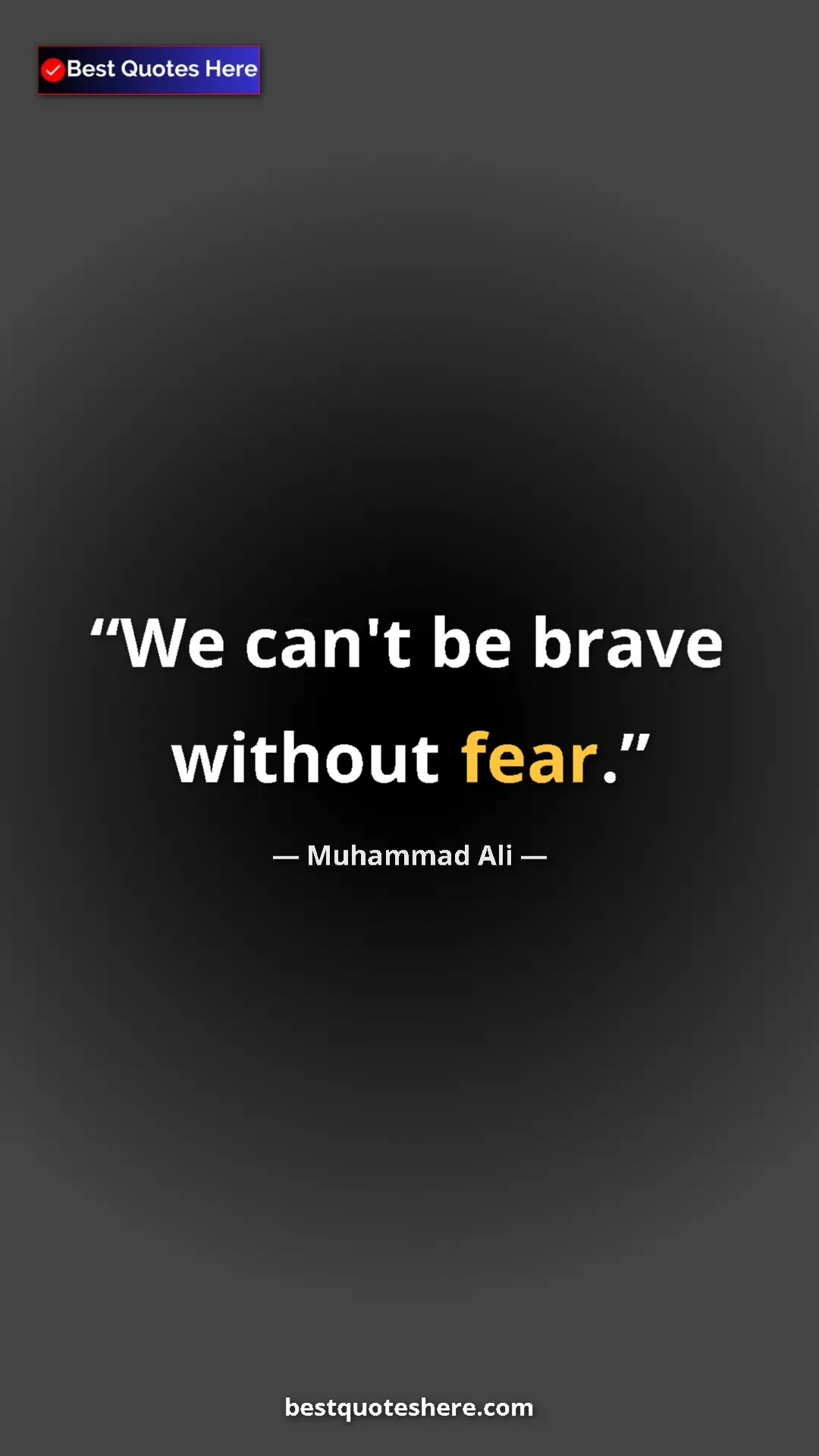 Pinterest quote poster by Muhammad Ali: "We can't be brave without fear."
