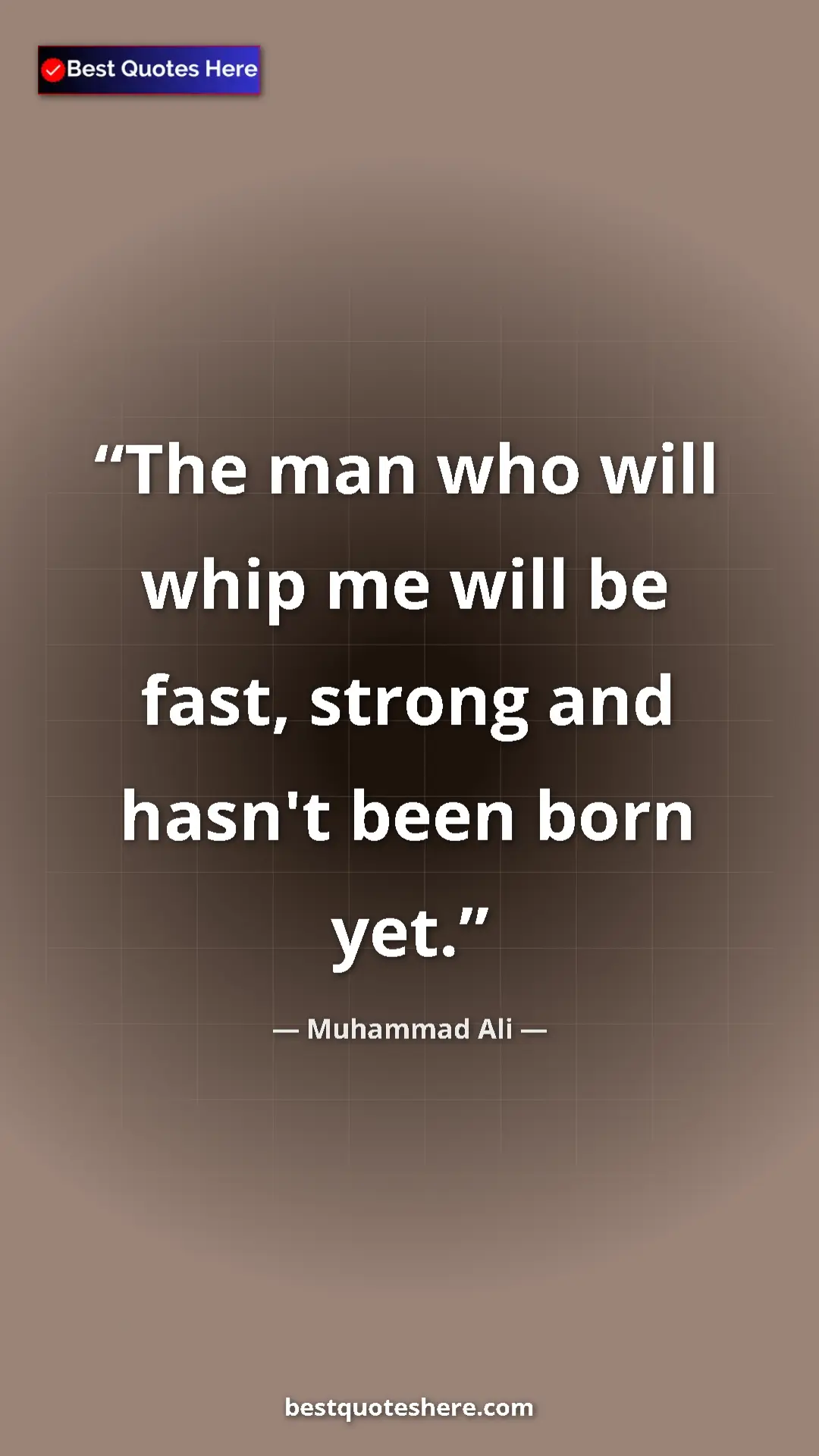 Muhammad Ali Quote Card: "The man who will whip me will be fast, strong and hasn't..." Pinterest quote poster by Muhammad Ali: "The man who will whip me will be fast, strong and hasn't..."