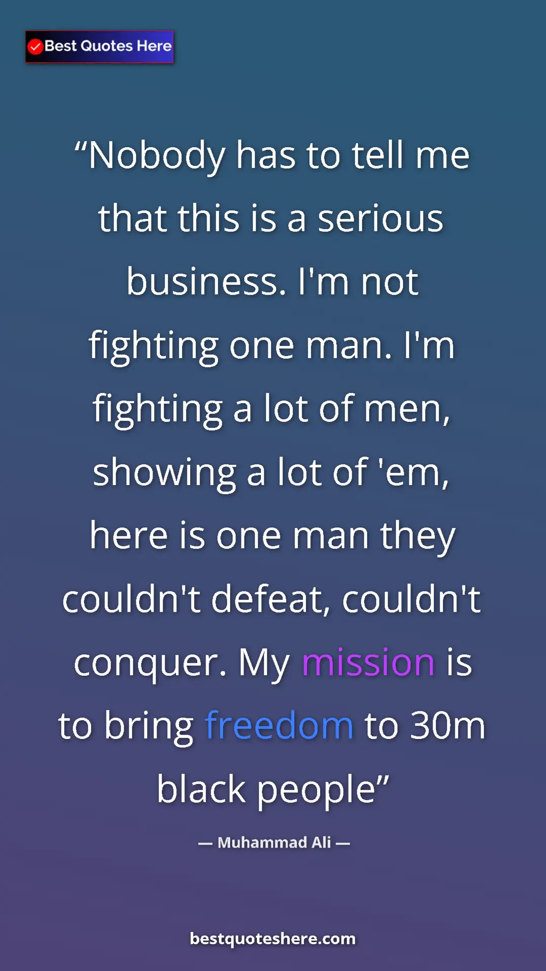 Muhammad Ali Quote Card: "Nobody has to tell me that this is a serious business. I'm..." Pinterest quote poster by Muhammad Ali: "Nobody has to tell me that this is a serious business. I'm..."