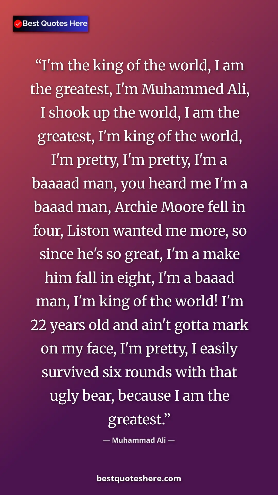 Pinterest quote poster by Muhammad Ali: "I'm the king of the world, I am the greatest, I'm Muhammed..."