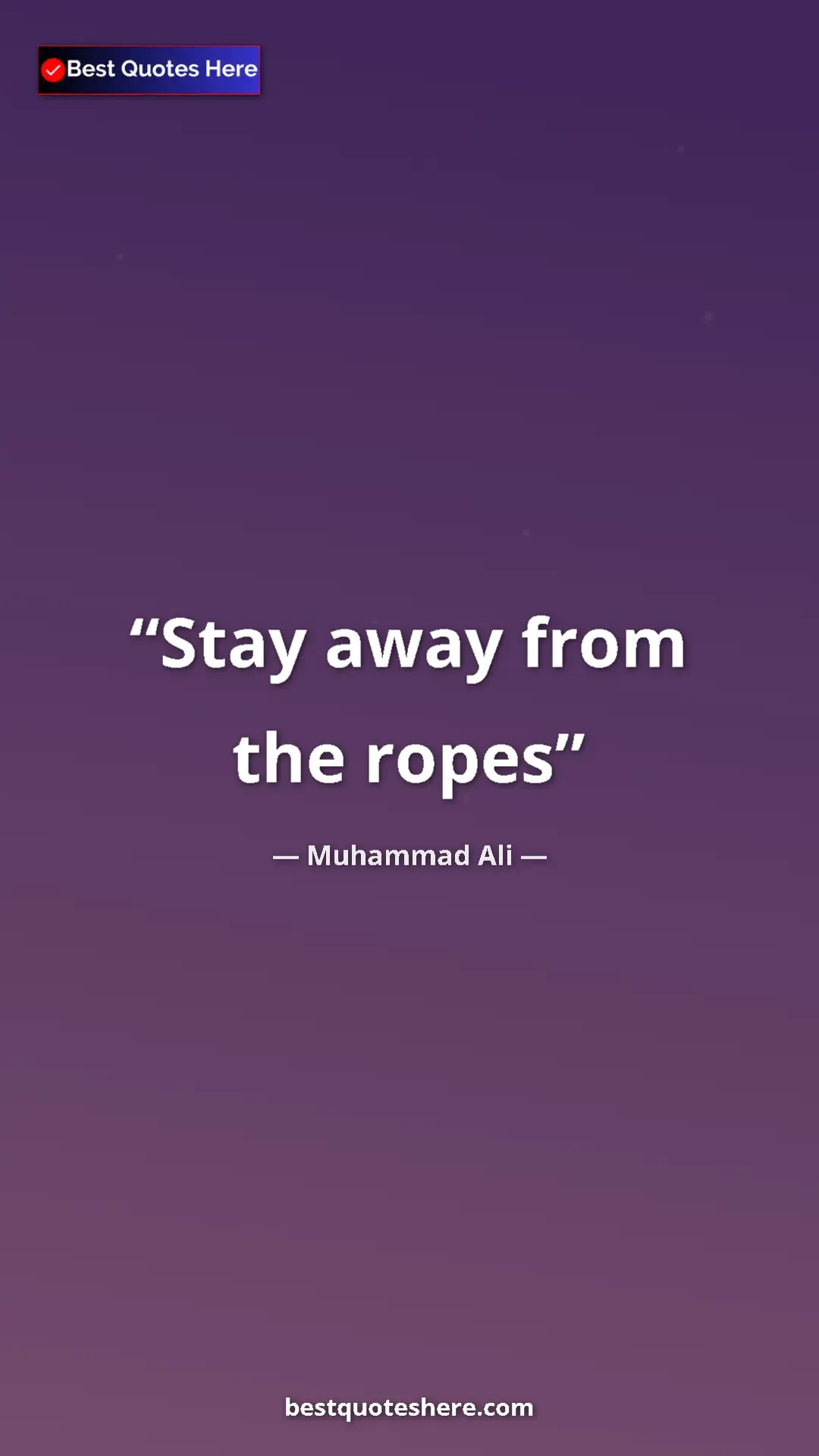 Muhammad Ali Quote Card: "Stay away from the ropes" Pinterest quote poster by Muhammad Ali: "Stay away from the ropes"