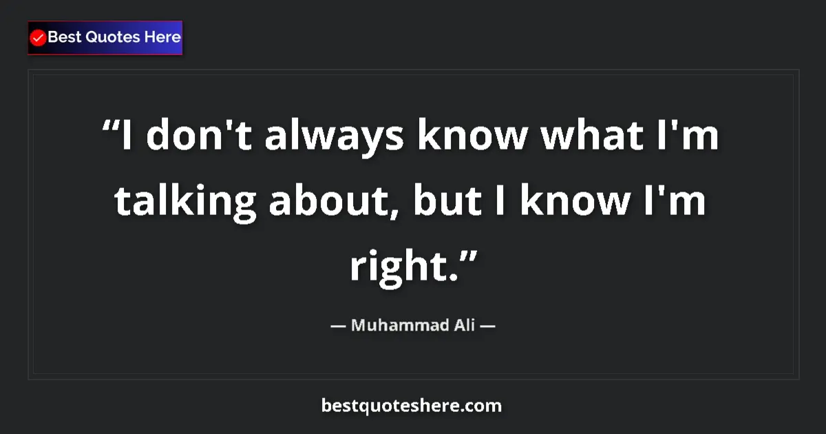 Muhammad Ali Quote: "I don't always know what I'm talking about, but I know I'm..." Muhammad Ali quote: "I don't always know what I'm talking about, but I know I'm..."