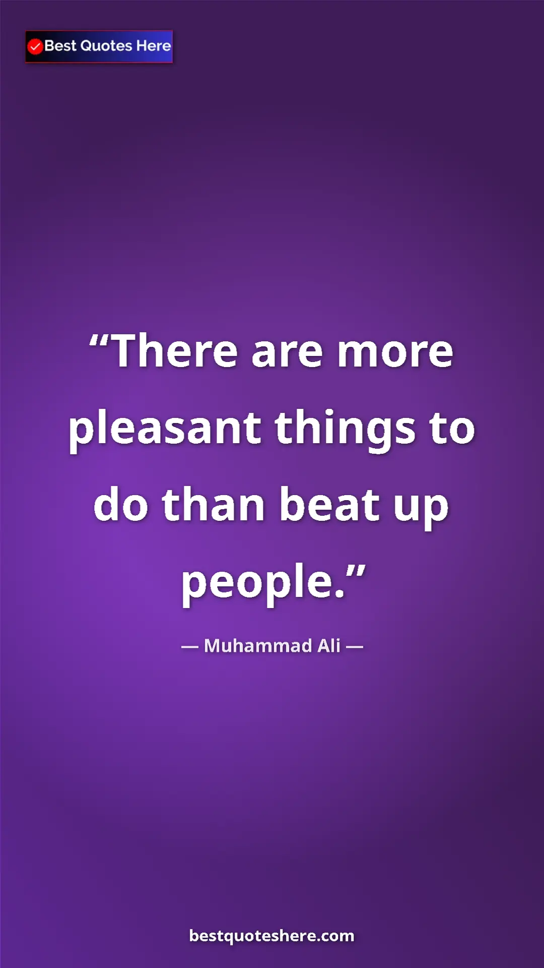 Pinterest quote poster by Muhammad Ali: "There are more pleasant things to do than beat up people."
