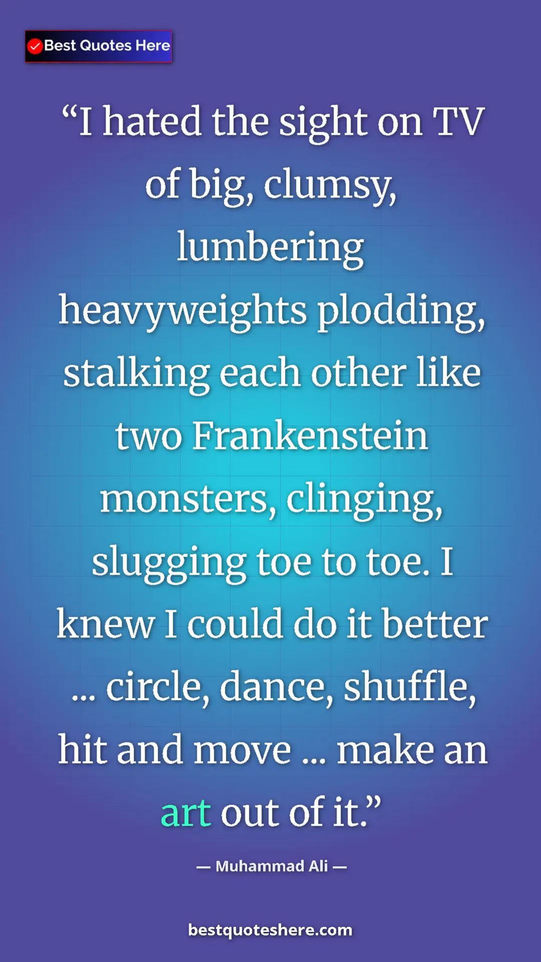 Muhammad Ali Quote Card: "I hated the sight on TV of big, clumsy, lumbering..." Pinterest quote poster by Muhammad Ali: "I hated the sight on TV of big, clumsy, lumbering..."