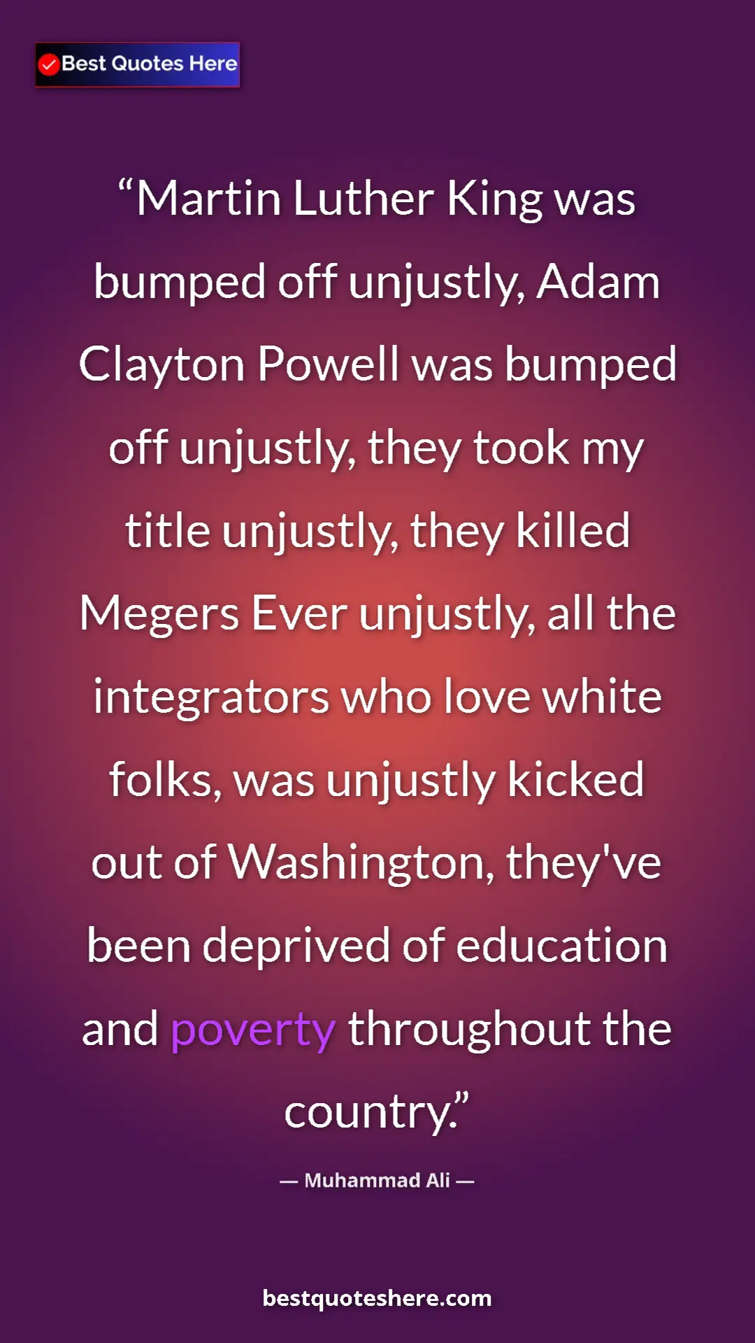 Muhammad Ali Quote Card: "Martin Luther King was bumped off unjustly, Adam Clayton..." Pinterest quote poster by Muhammad Ali: "Martin Luther King was bumped off unjustly, Adam Clayton..."