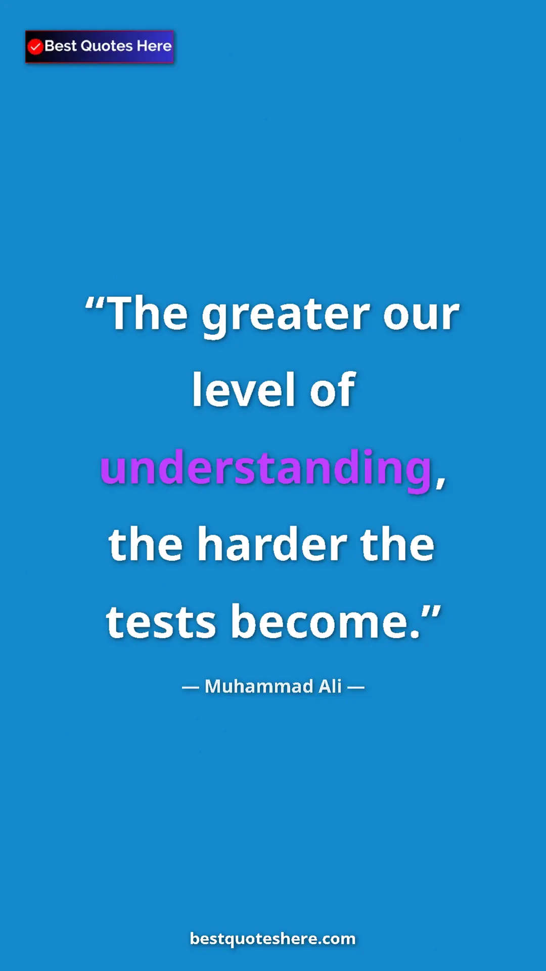 Muhammad Ali Quote Card: "The greater our level of understanding, the harder the..." Pinterest quote poster by Muhammad Ali: "The greater our level of understanding, the harder the..."