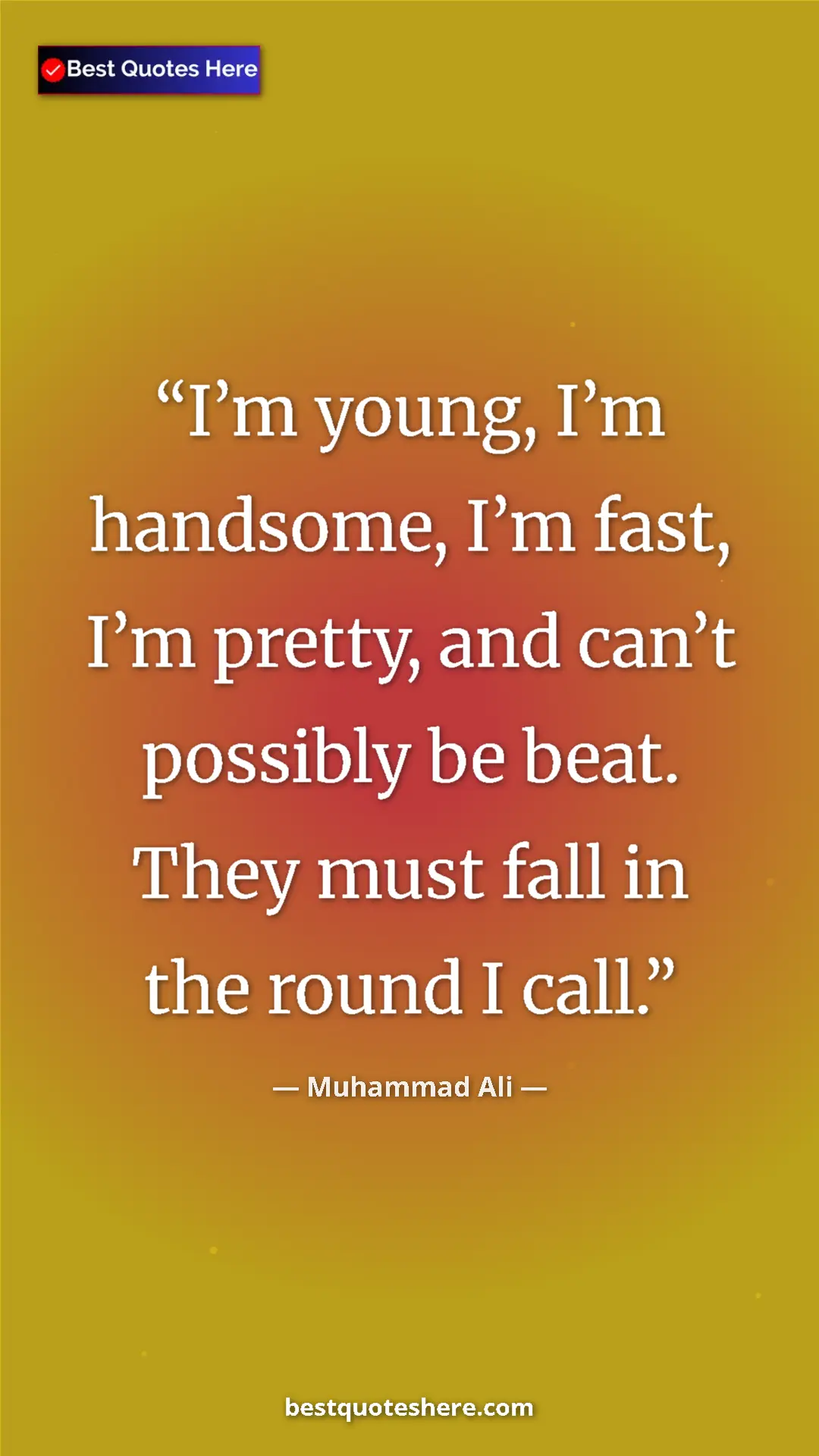 Muhammad Ali Quote Card: "I’m young, I’m handsome, I’m fast, I’m pretty, and can’t..." Pinterest quote poster by Muhammad Ali: "I’m young, I’m handsome, I’m fast, I’m pretty, and can’t..."