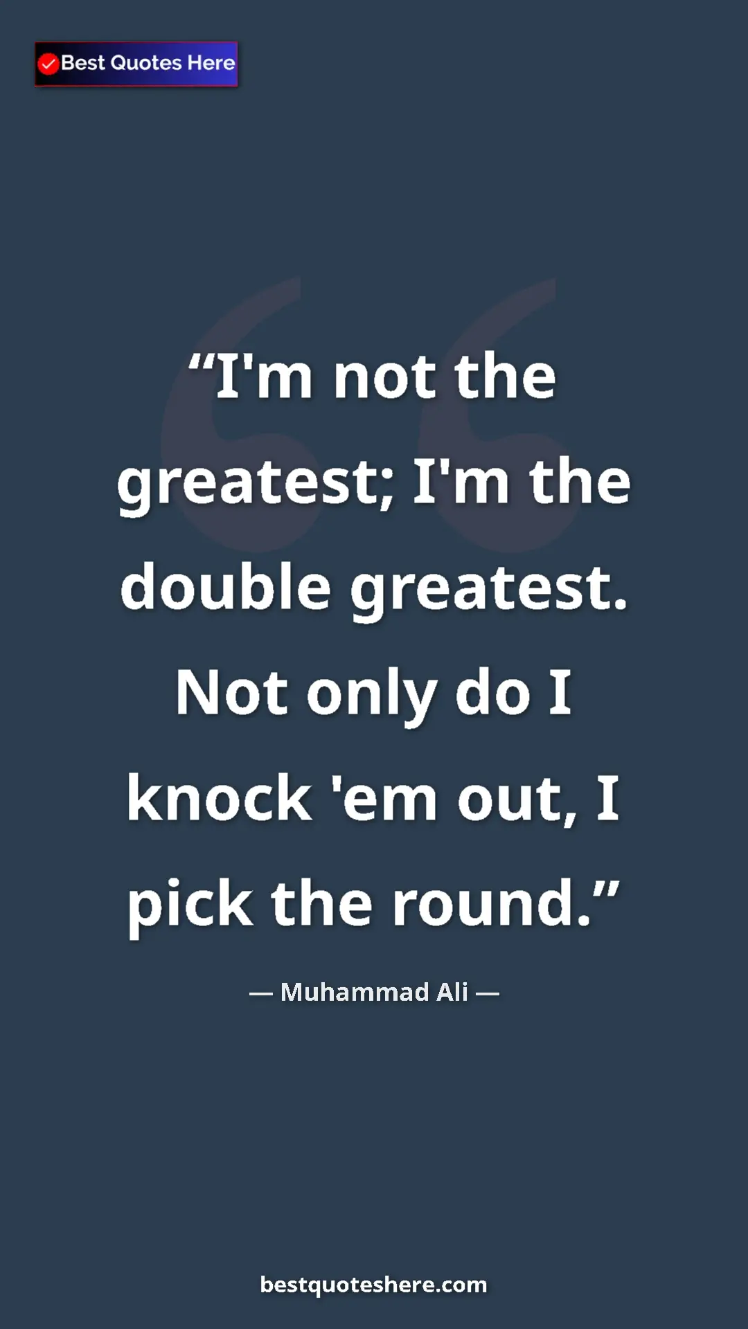 Muhammad Ali Quote Card: "I'm not the greatest; I'm the double greatest. Not only do..." Pinterest quote poster by Muhammad Ali: "I'm not the greatest; I'm the double greatest. Not only do..."
