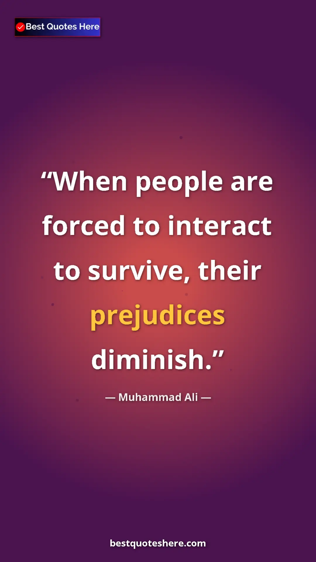 Muhammad Ali Quote Card: "When people are forced to interact to survive, their..." Pinterest quote poster by Muhammad Ali: "When people are forced to interact to survive, their..."