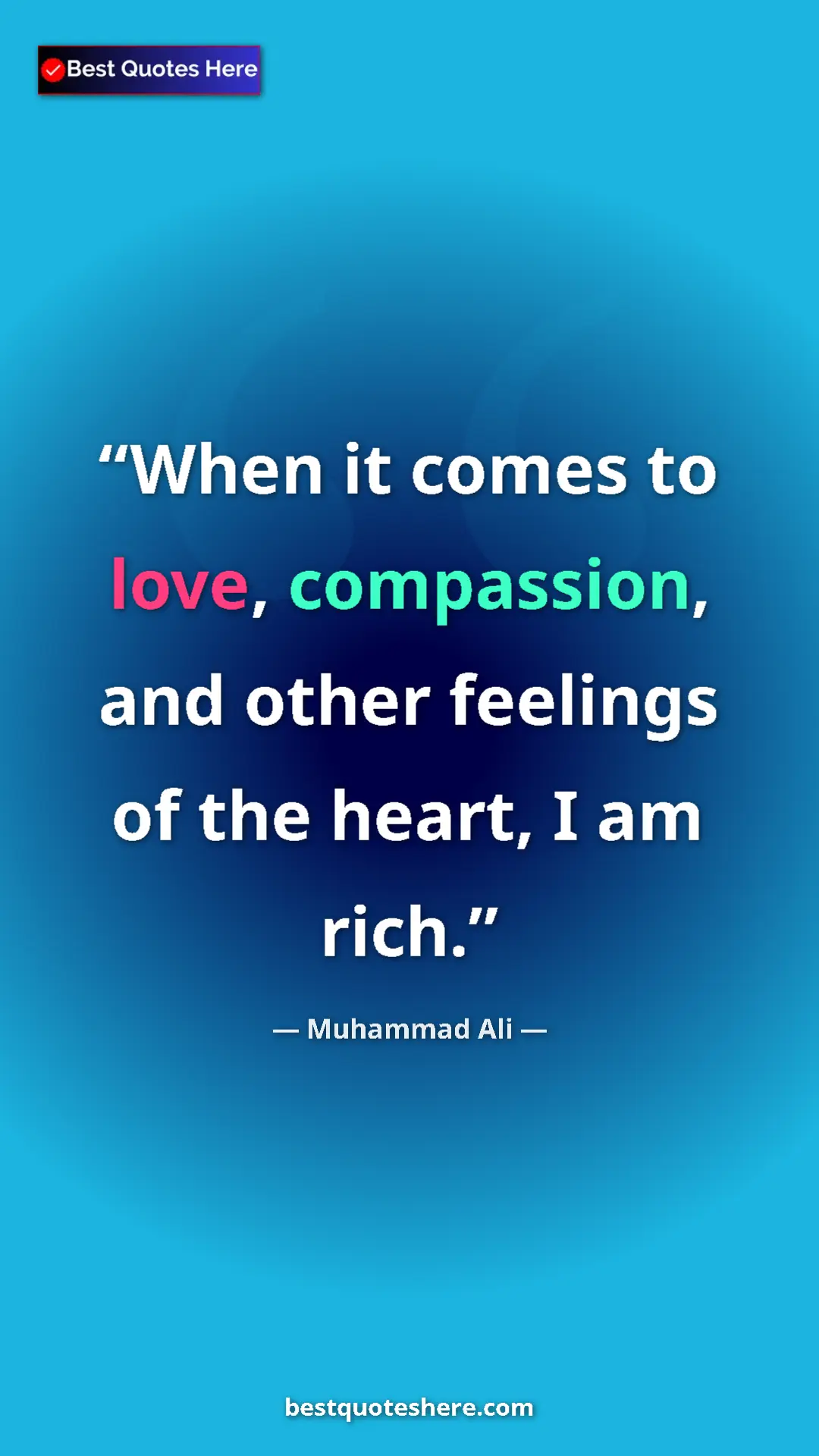 Muhammad Ali Quote Card: "When it comes to love, compassion, and other feelings of..." Pinterest quote poster by Muhammad Ali: "When it comes to love, compassion, and other feelings of..."