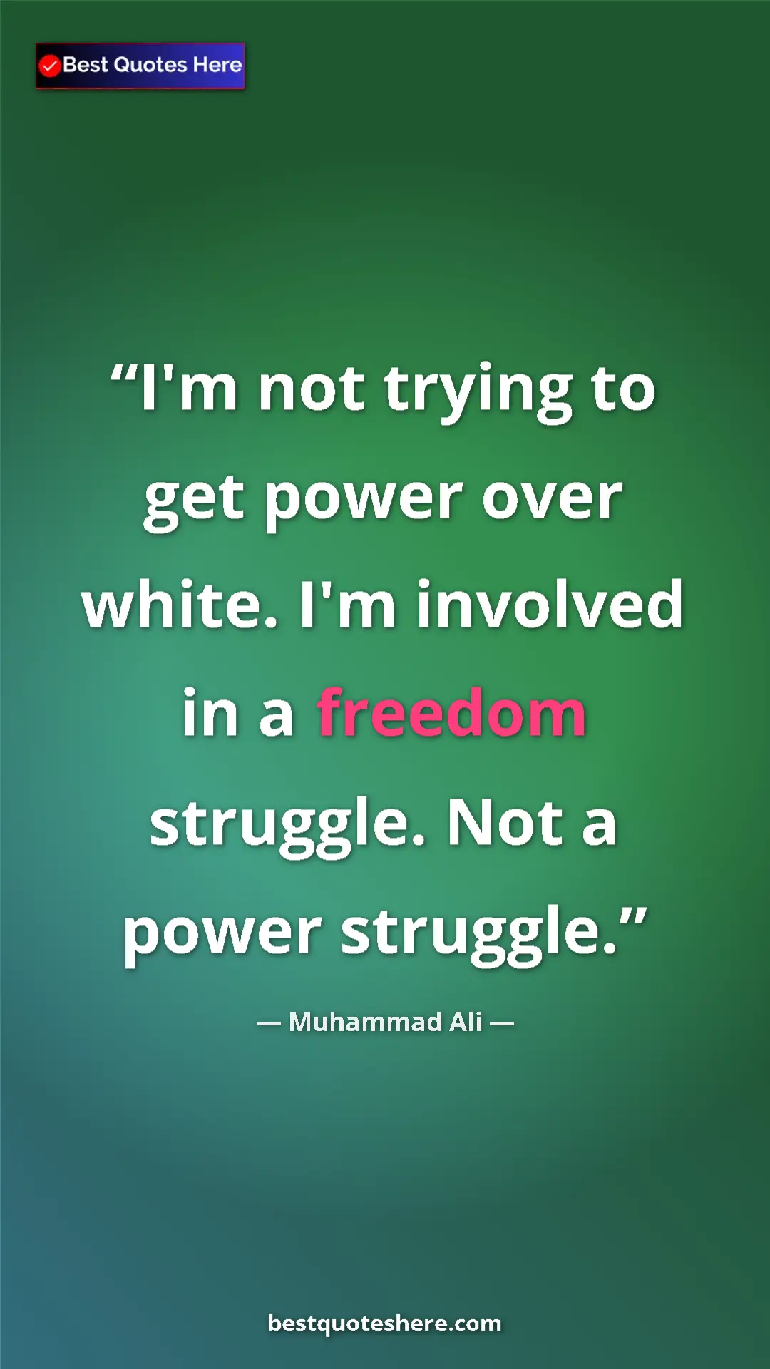 Muhammad Ali Quote Card: "I'm not trying to get power over white. I'm involved in a..." Pinterest quote poster by Muhammad Ali: "I'm not trying to get power over white. I'm involved in a..."