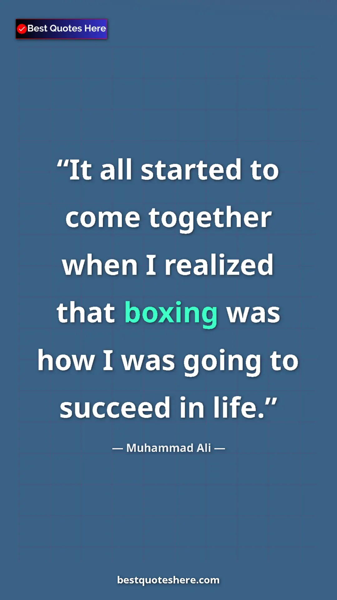 Muhammad Ali Quote Card: "It all started to come together when I realized that boxing..." Pinterest quote poster by Muhammad Ali: "It all started to come together when I realized that boxing..."