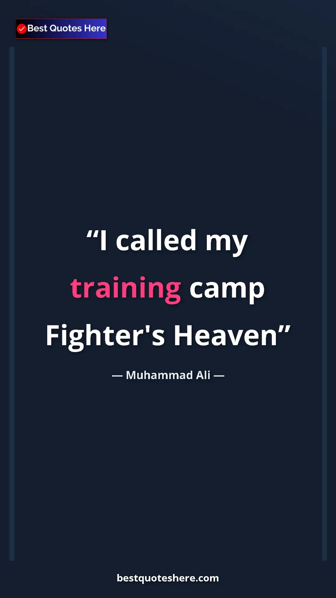 Muhammad Ali Quote Card: "I called my training camp Fighter's Heaven" Pinterest quote poster by Muhammad Ali: "I called my training camp Fighter's Heaven"