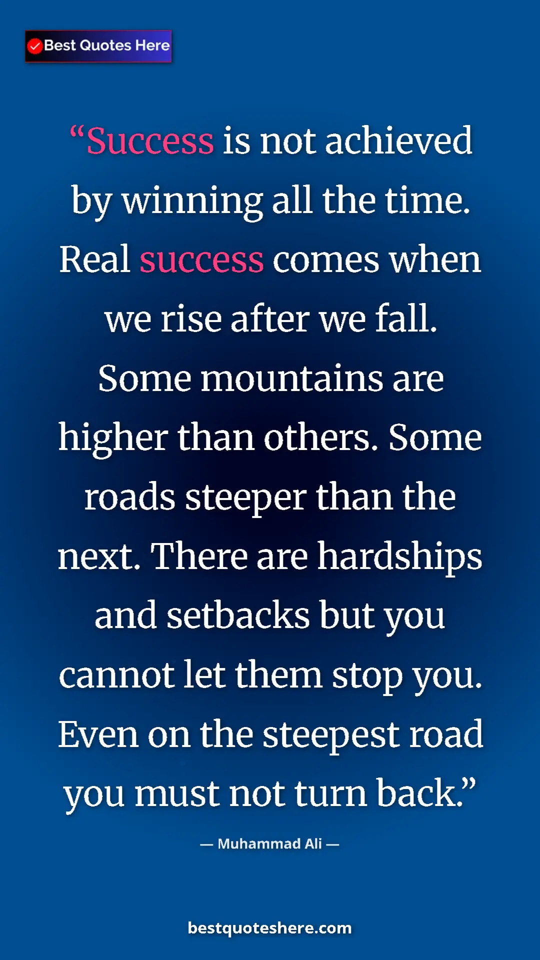 Muhammad Ali Quote Card: "Success is not achieved by winning all the time. Real..." Pinterest quote poster by Muhammad Ali: "Success is not achieved by winning all the time. Real..."