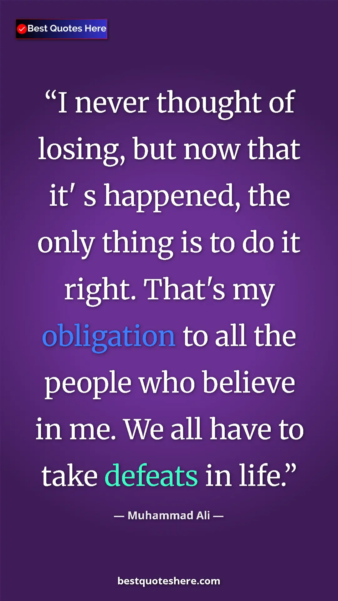 Muhammad Ali Quote Card: "I never thought of losing, but now that it' s happened, the..." Pinterest quote poster by Muhammad Ali: "I never thought of losing, but now that it' s happened, the..."