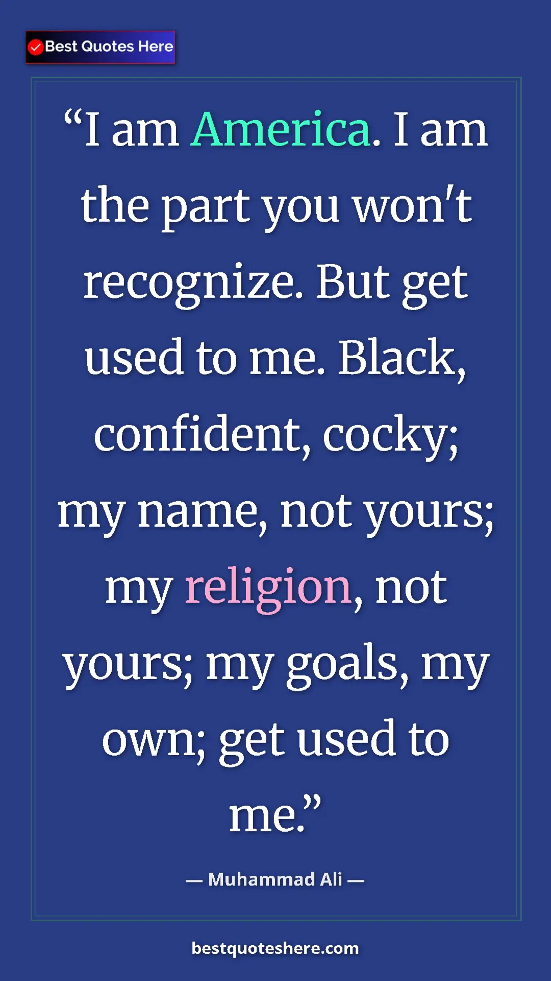 Muhammad Ali Quote Card: "I am America. I am the part you won't recognize. But get..." Pinterest quote poster by Muhammad Ali: "I am America. I am the part you won't recognize. But get..."